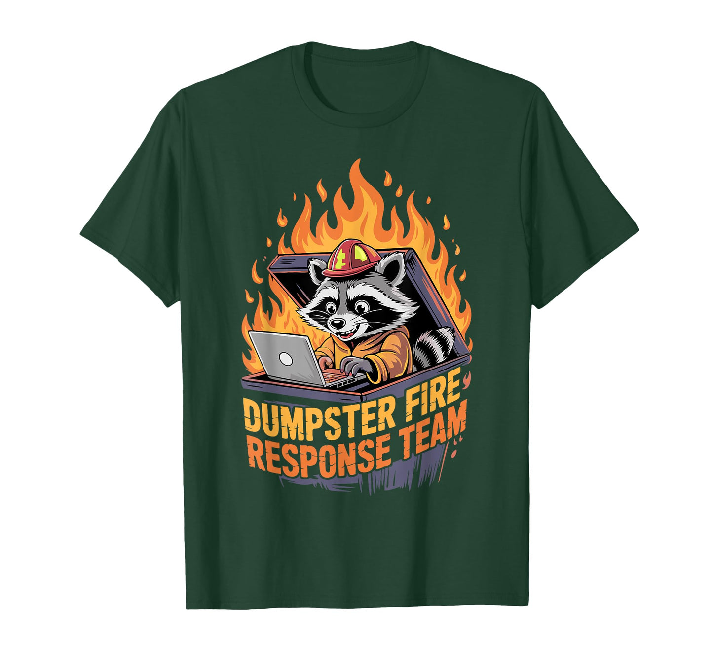 Dumpster Fire Response Team Funny Chaos Meme T-Shirt