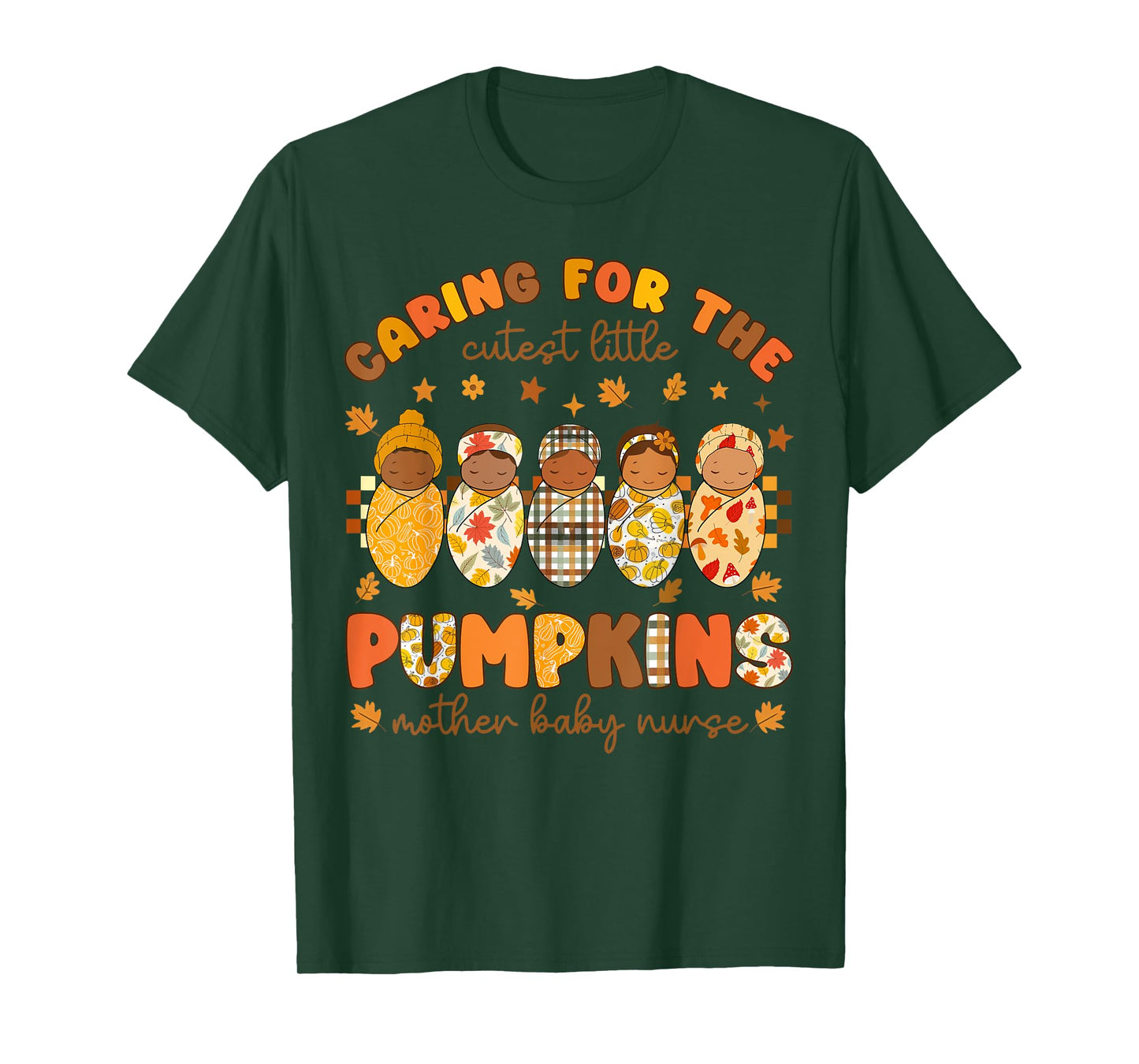 Caring for The Cutest Little Pumpkins Mother Baby Nurse T-Shirt