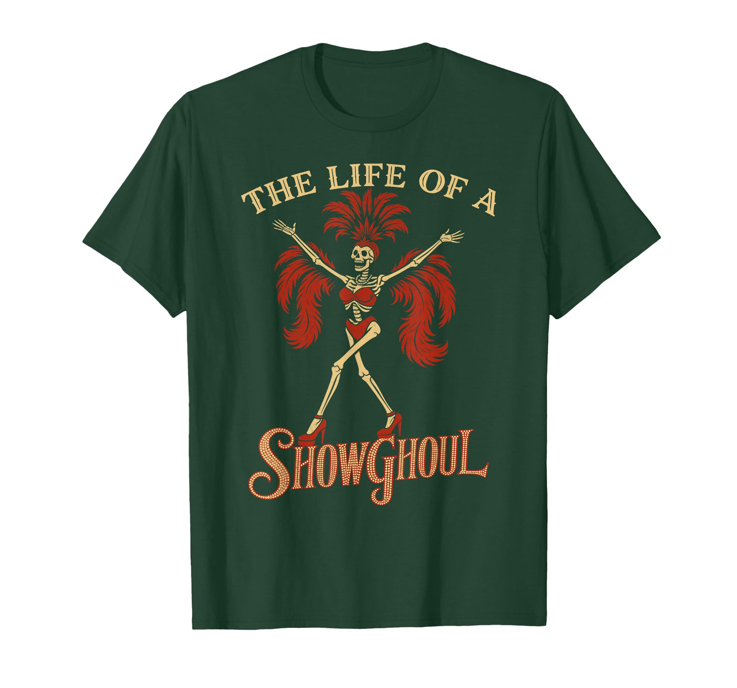The Life of a Showghoul Funny Skeleton Halloween Gothic Cute T-Shirt