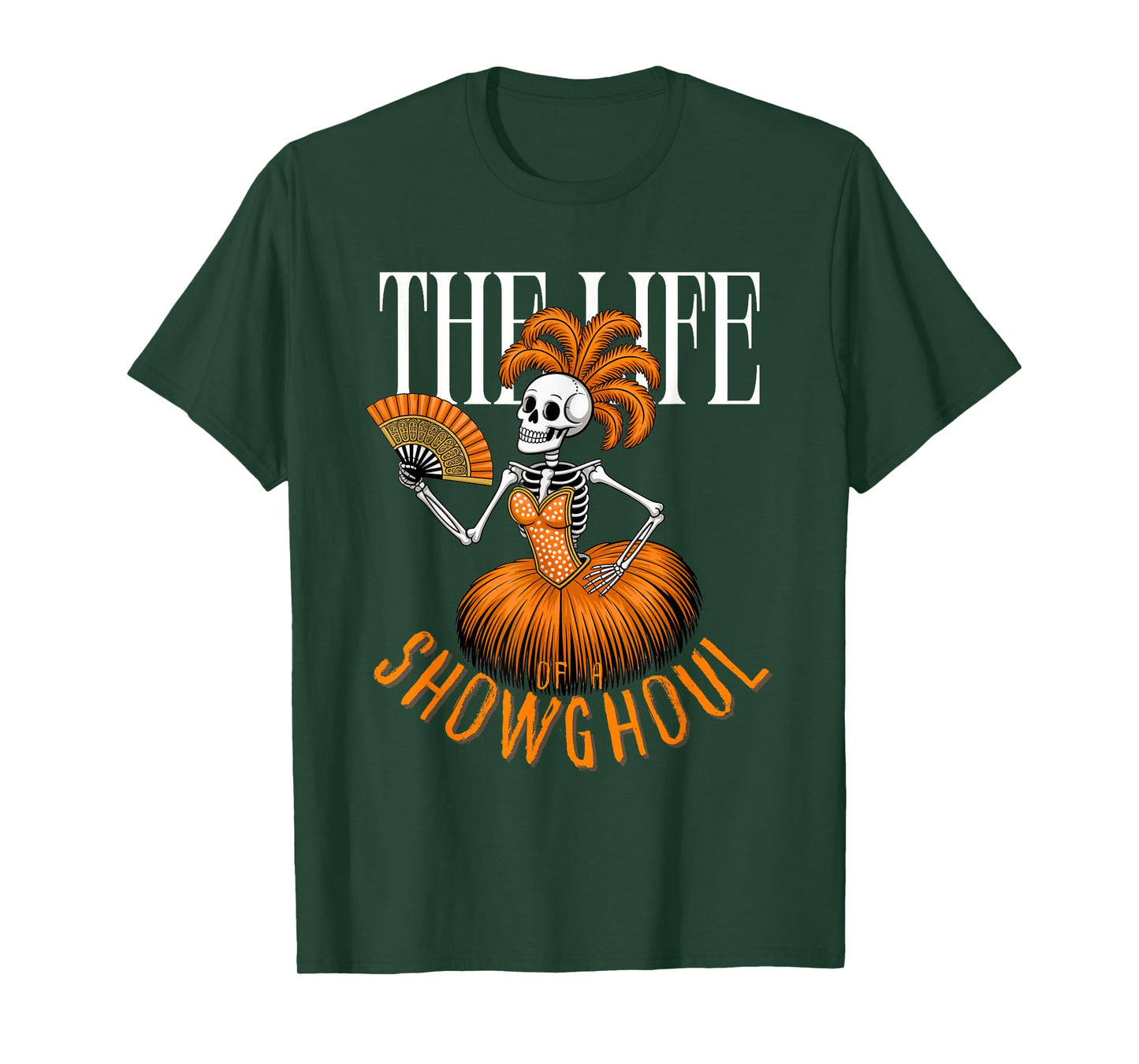 The Life of a Showghoul Funny Halloween Skeleton T-Shirt