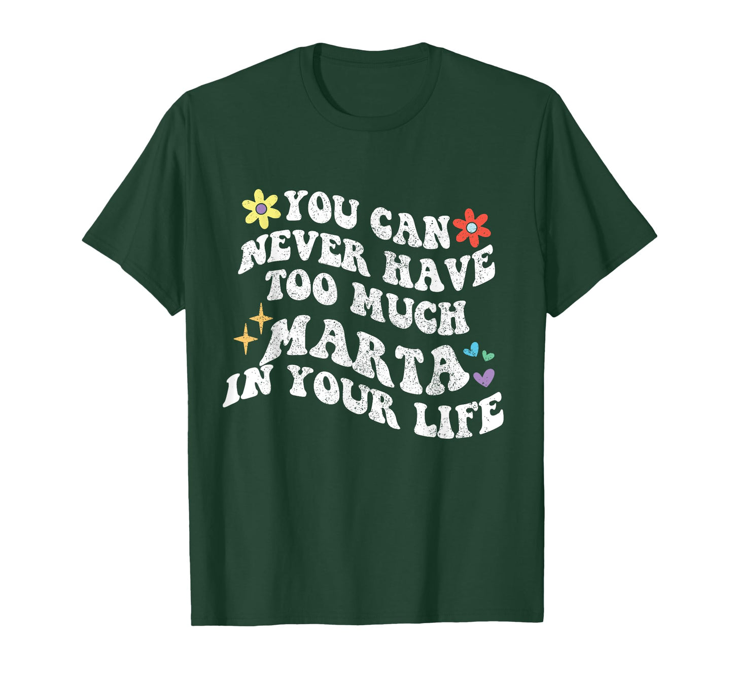 Retro Groovy You Can Never Have Too Much Marta In Your Life T-Shirt