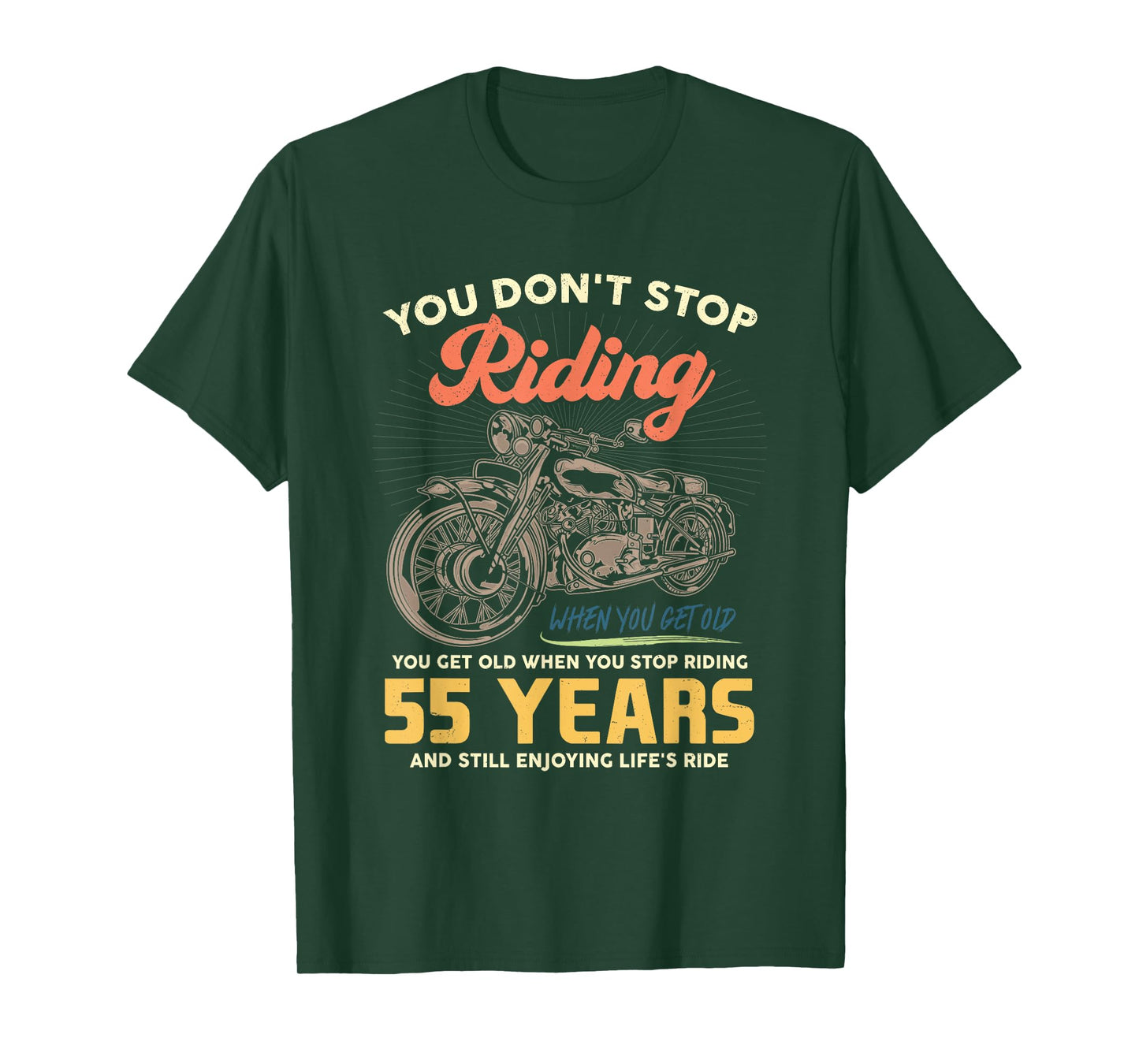 Don't Stop Riding When You Get Old 55 Birthday Motorcycle T-Shirt