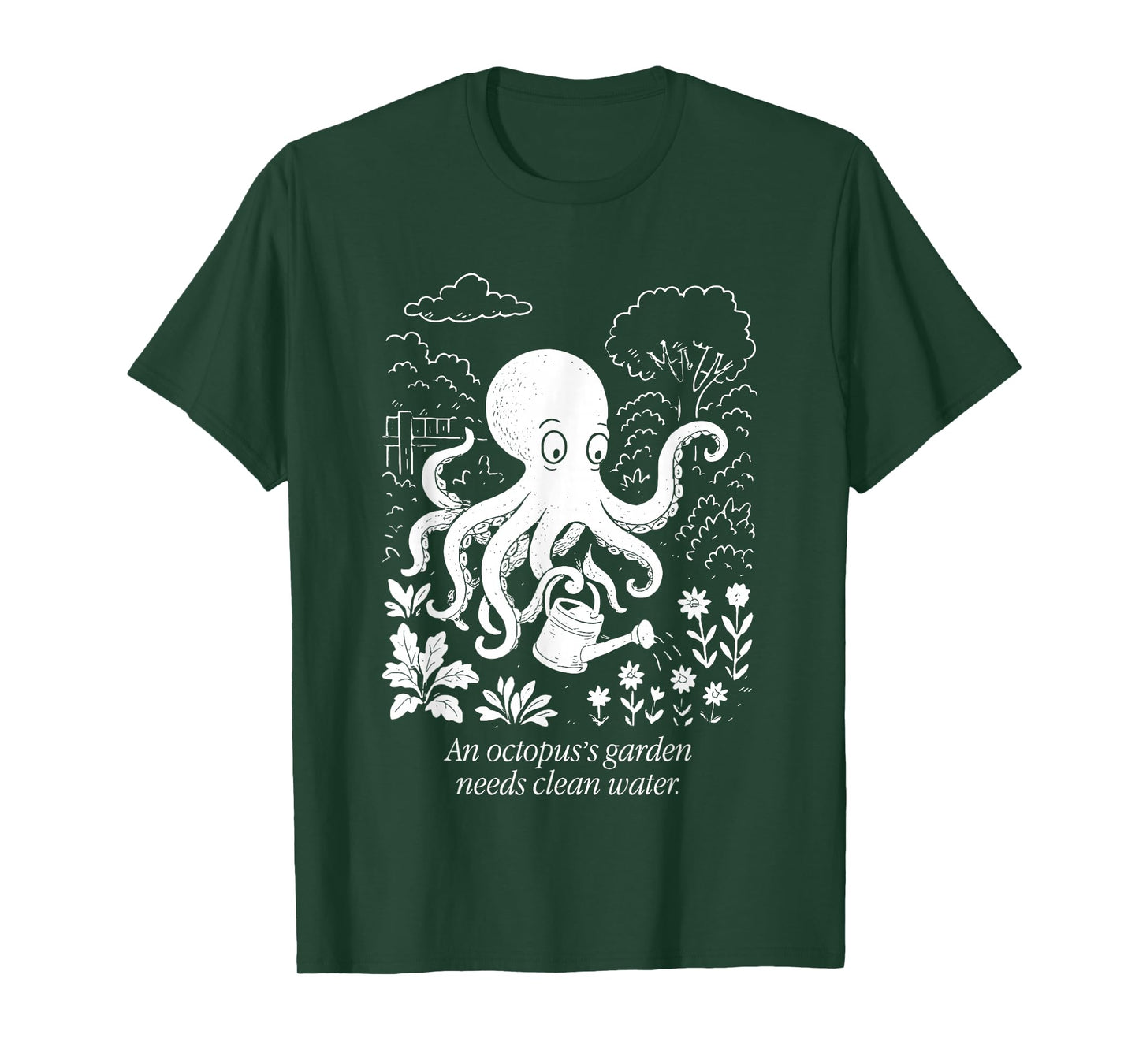 An Octopus's Garden Needs Clean Water T-Shirt