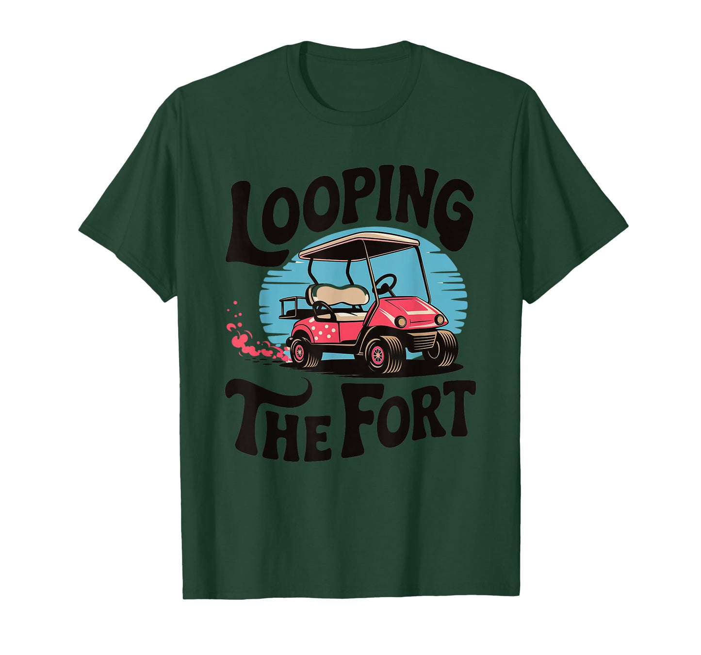 Looping The Fort Golf Cart Camping Funny Vacation Adventure T-Shirt