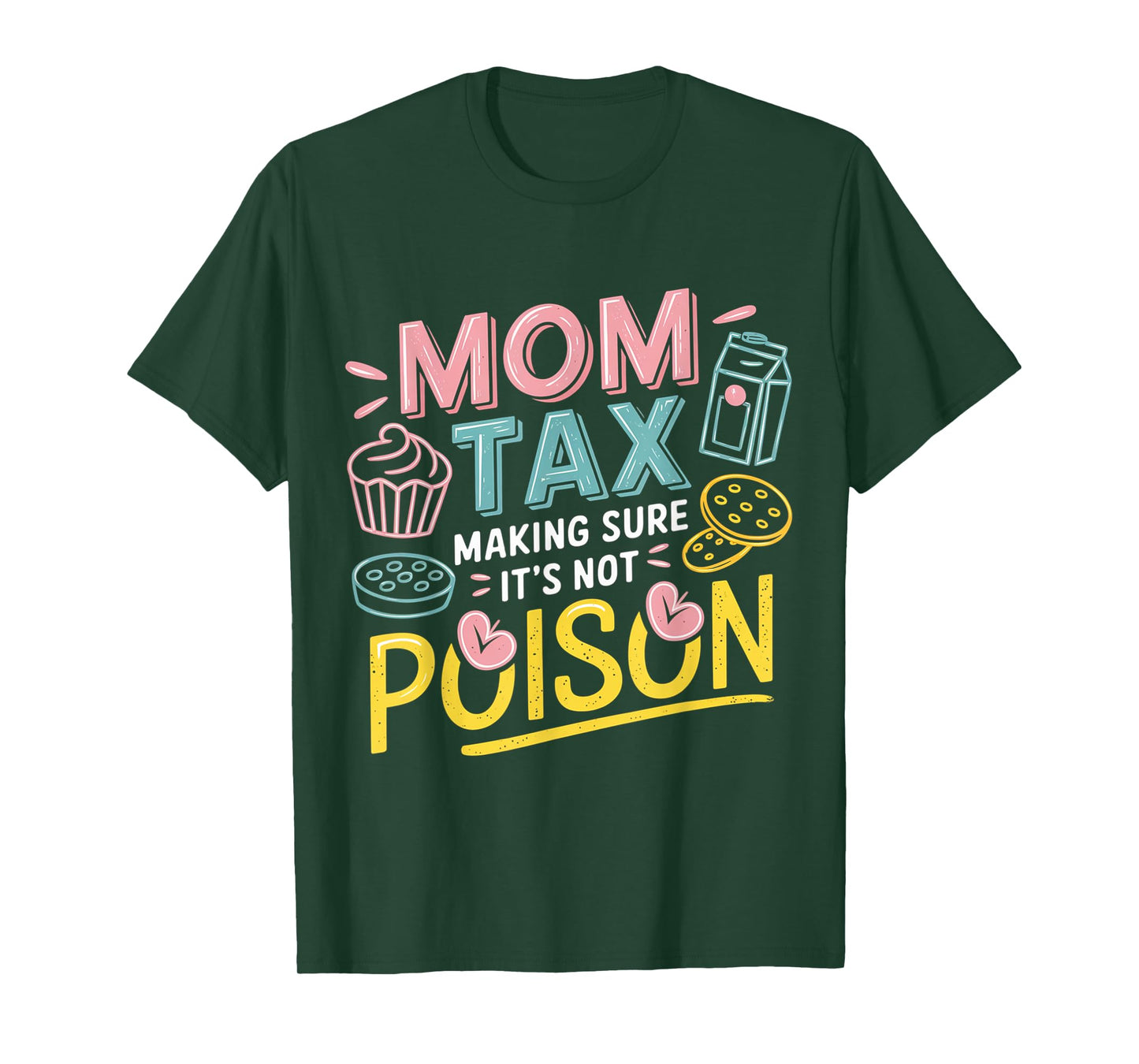 Mom Tax Funny Snack Apparel for Mother’s Day T-Shirt