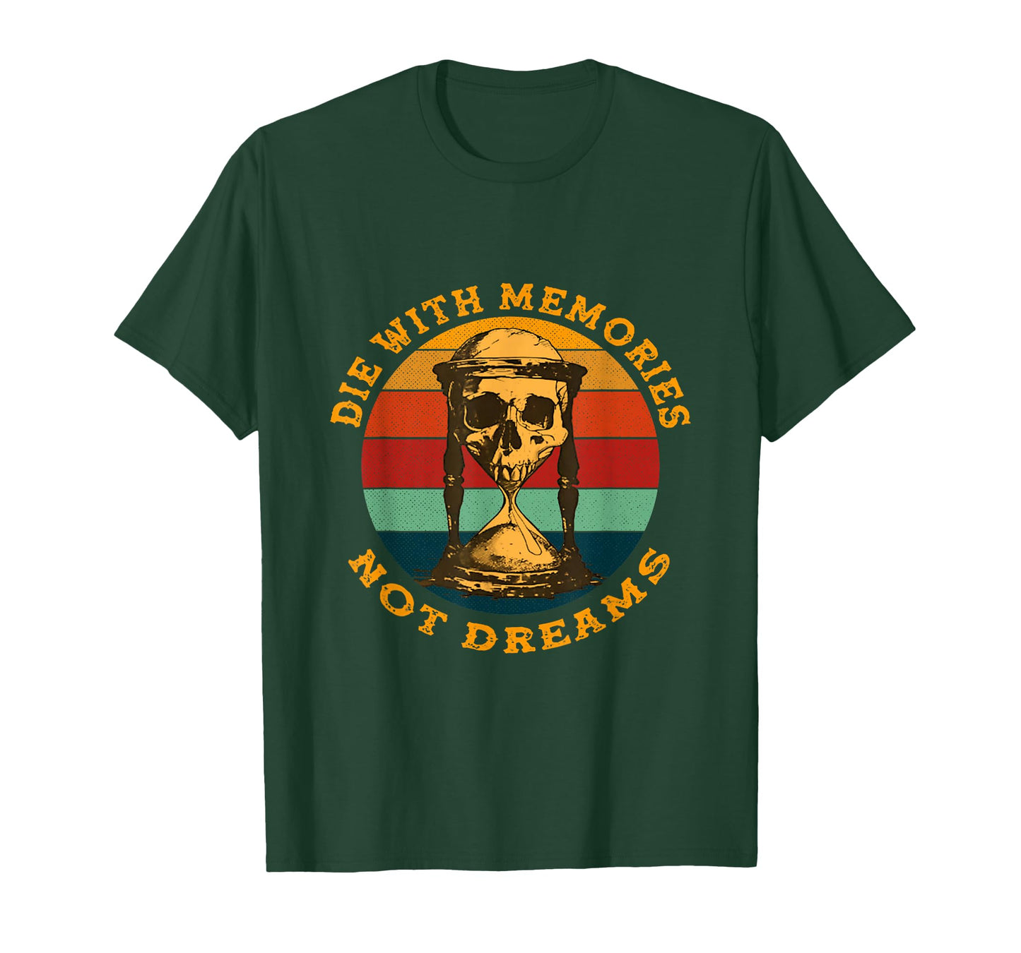 Skeleton Die with Memories Not Dreams Humor Adult Dark Joke T-Shirt