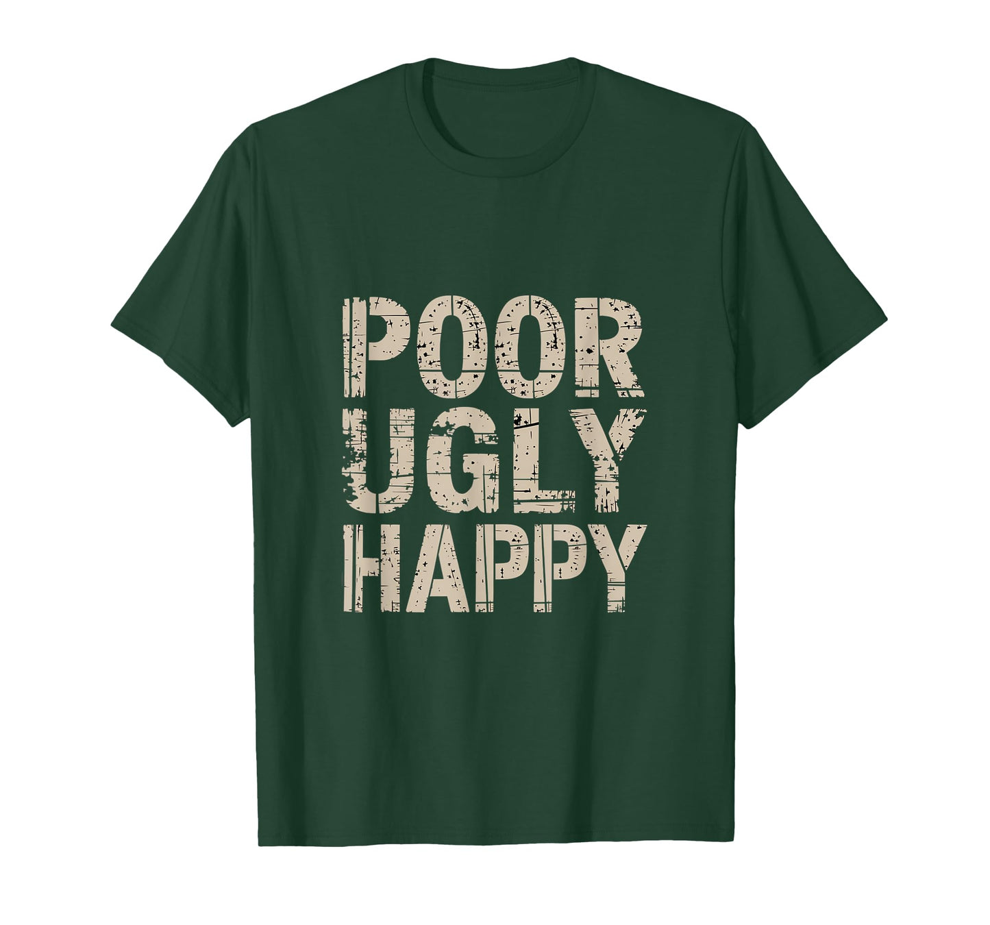 Poor Ugly Happy Humor Lifestyle Adulting |-- T-Shirt