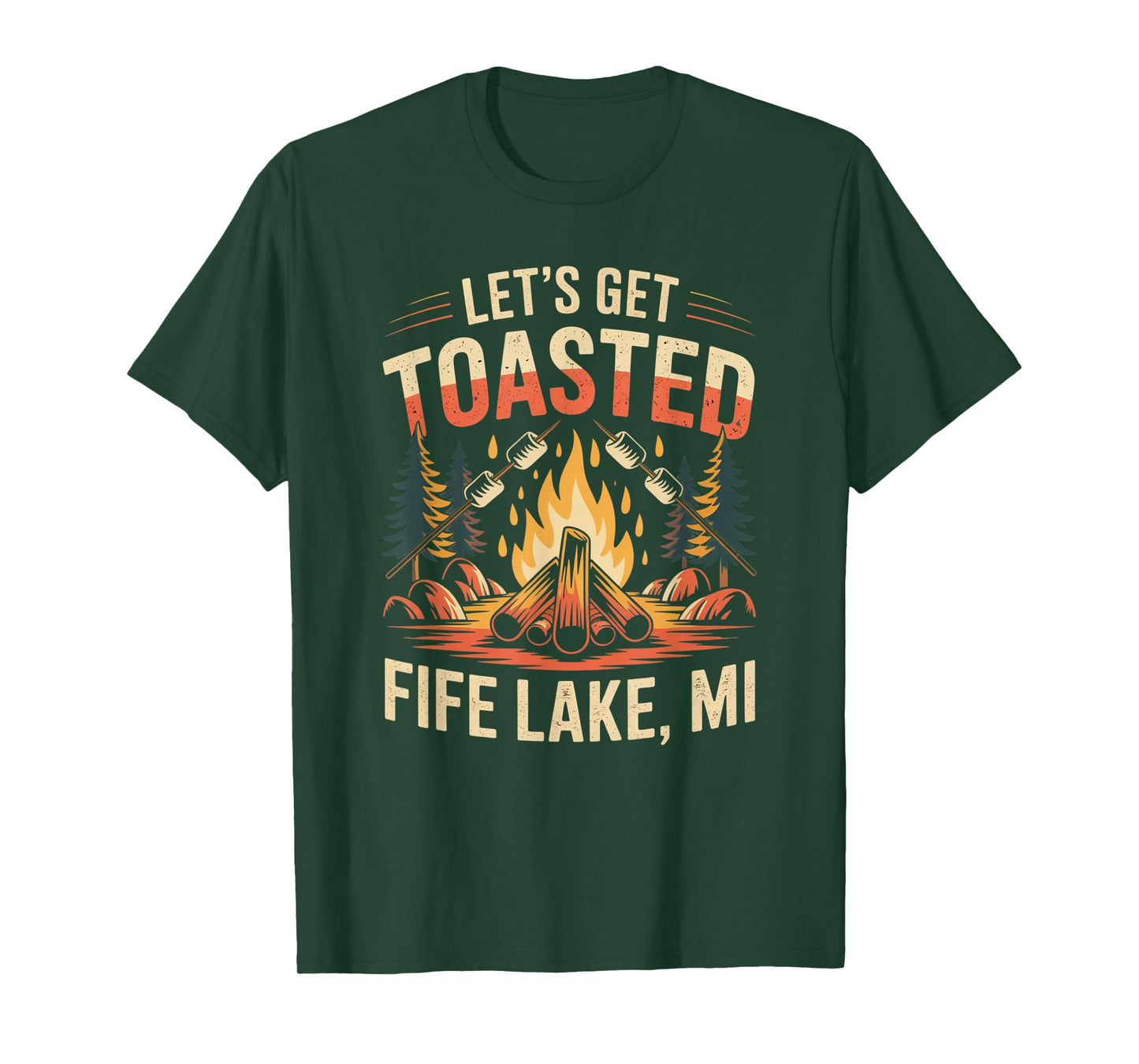 Fife Life Let's Get Toasted Fife Lake MI Campfire Up North T-Shirt