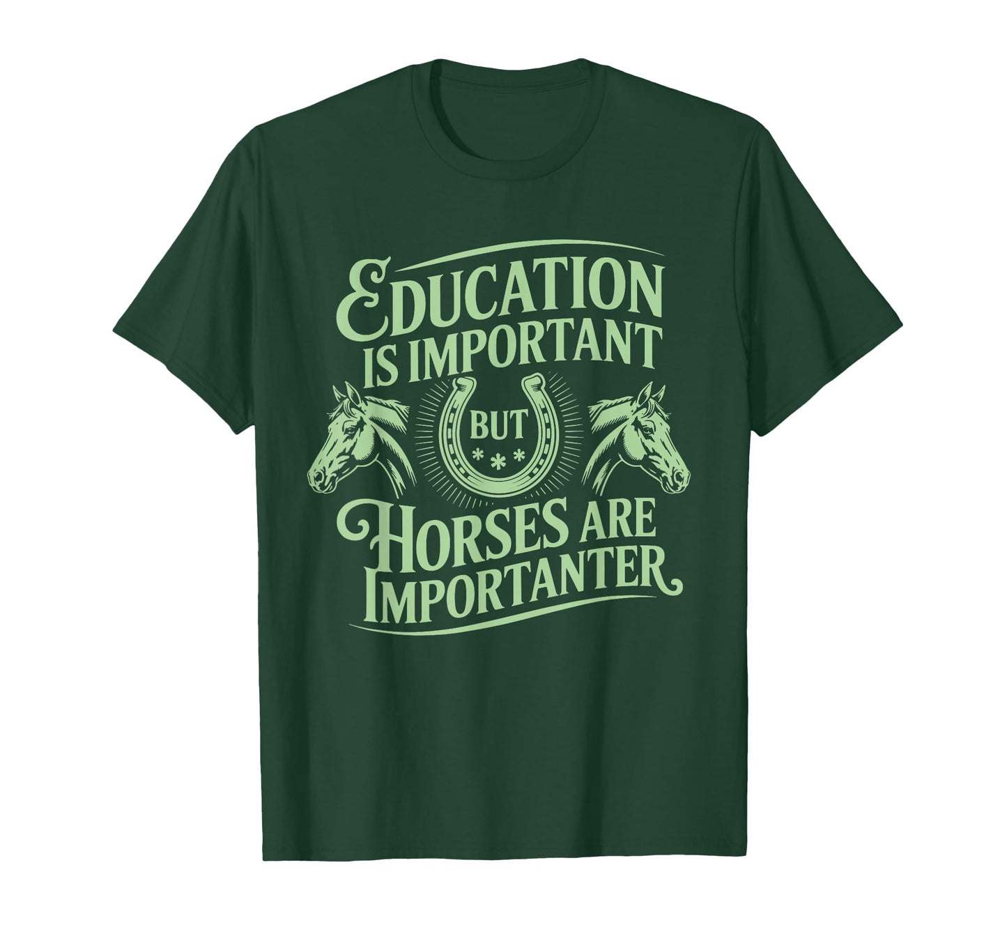 Education Important Horses Importanter Funny Gift T-Shirt