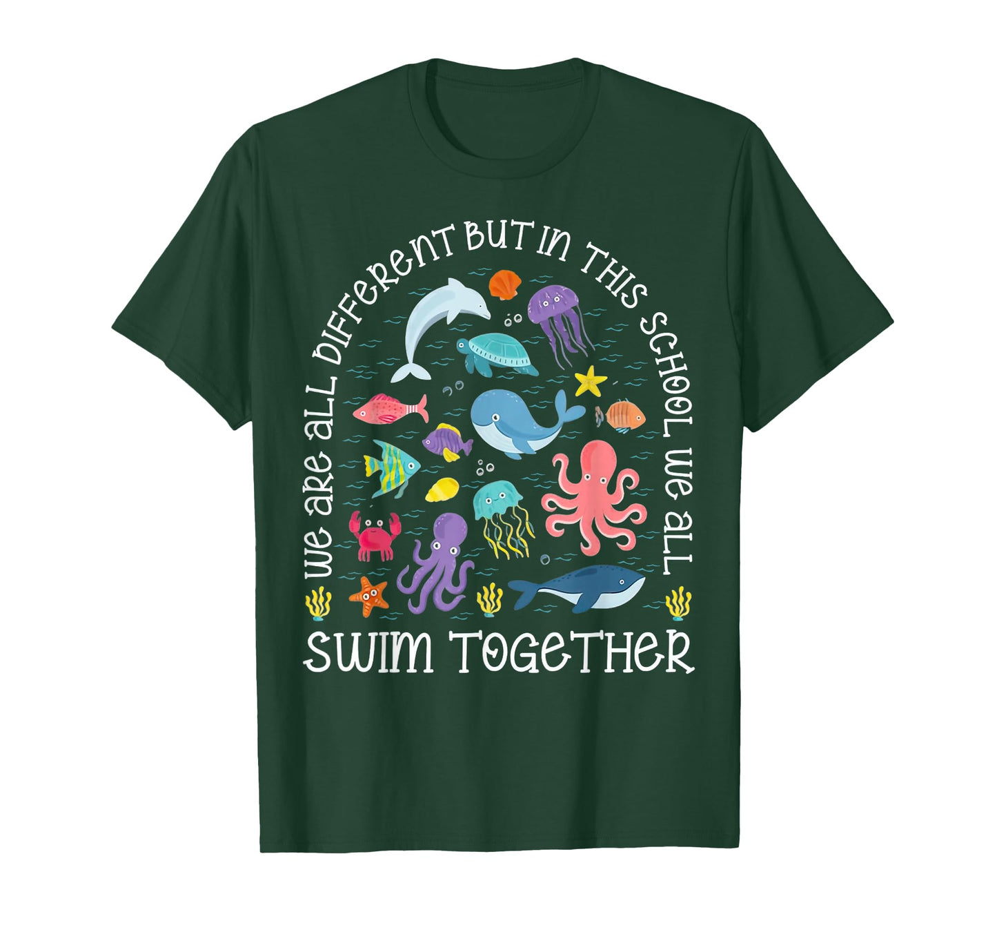 We Are Different But In This School We All Swim Together T-Shirt