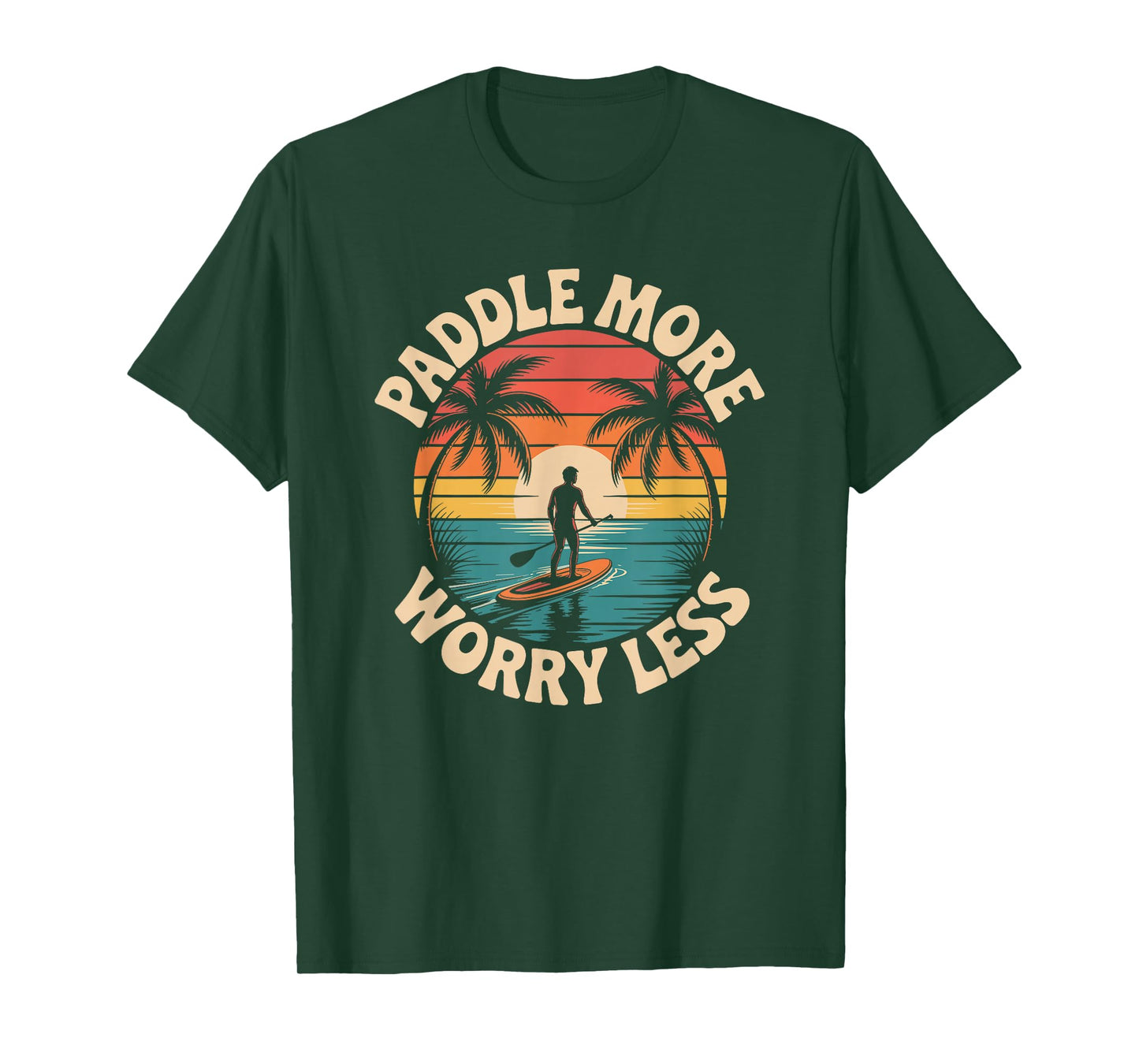 Stand Up Paddleboarding Lover, Paddle More Worry Less T-Shirt