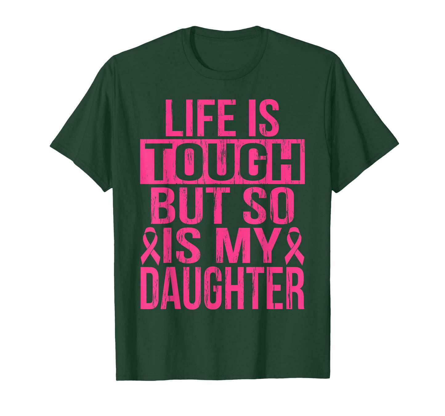 Life is Tough But So is My Daughter Breast Cancer Awareness T-Shirt