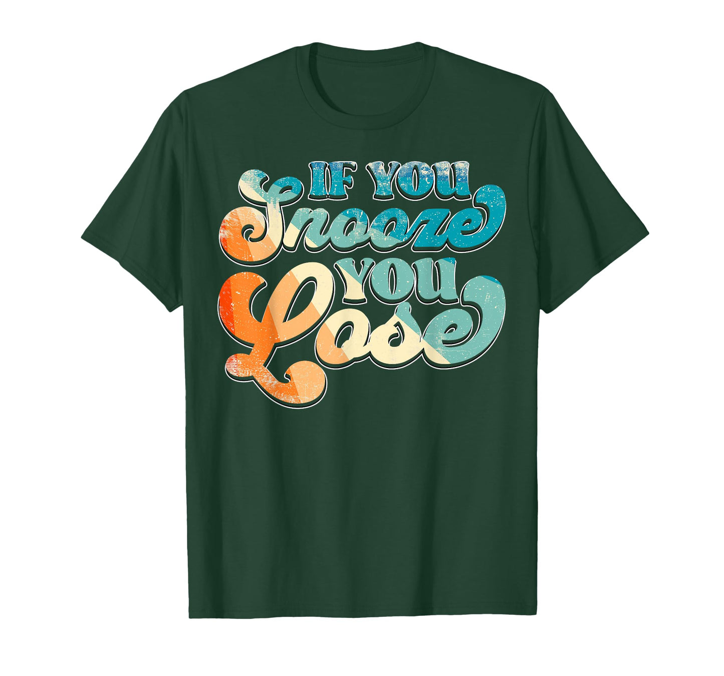 If You Snooze You Lose T-Shirt