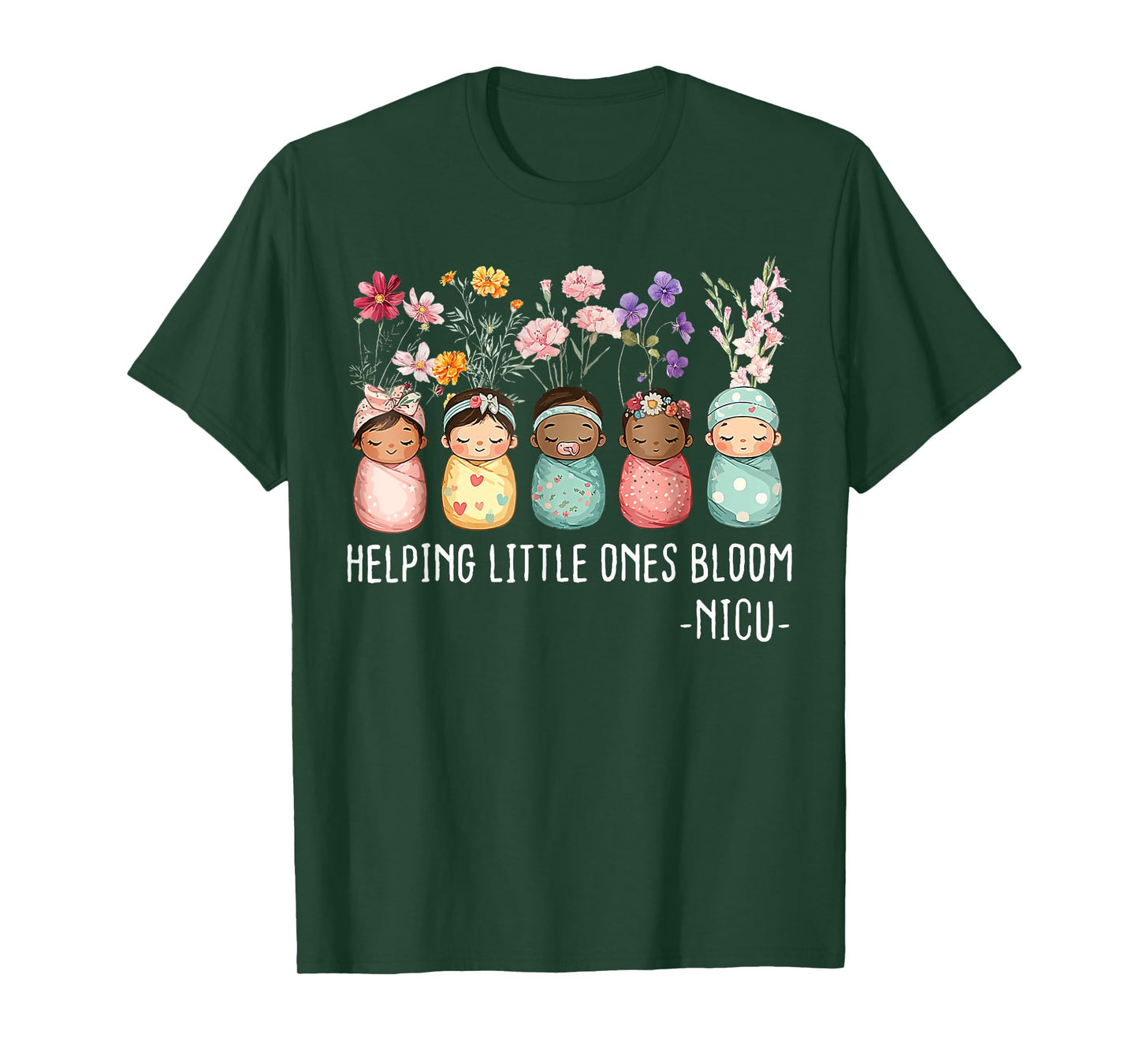 Floral Helping Little Ones Bloom NICU Nurse Appreciation T-Shirt