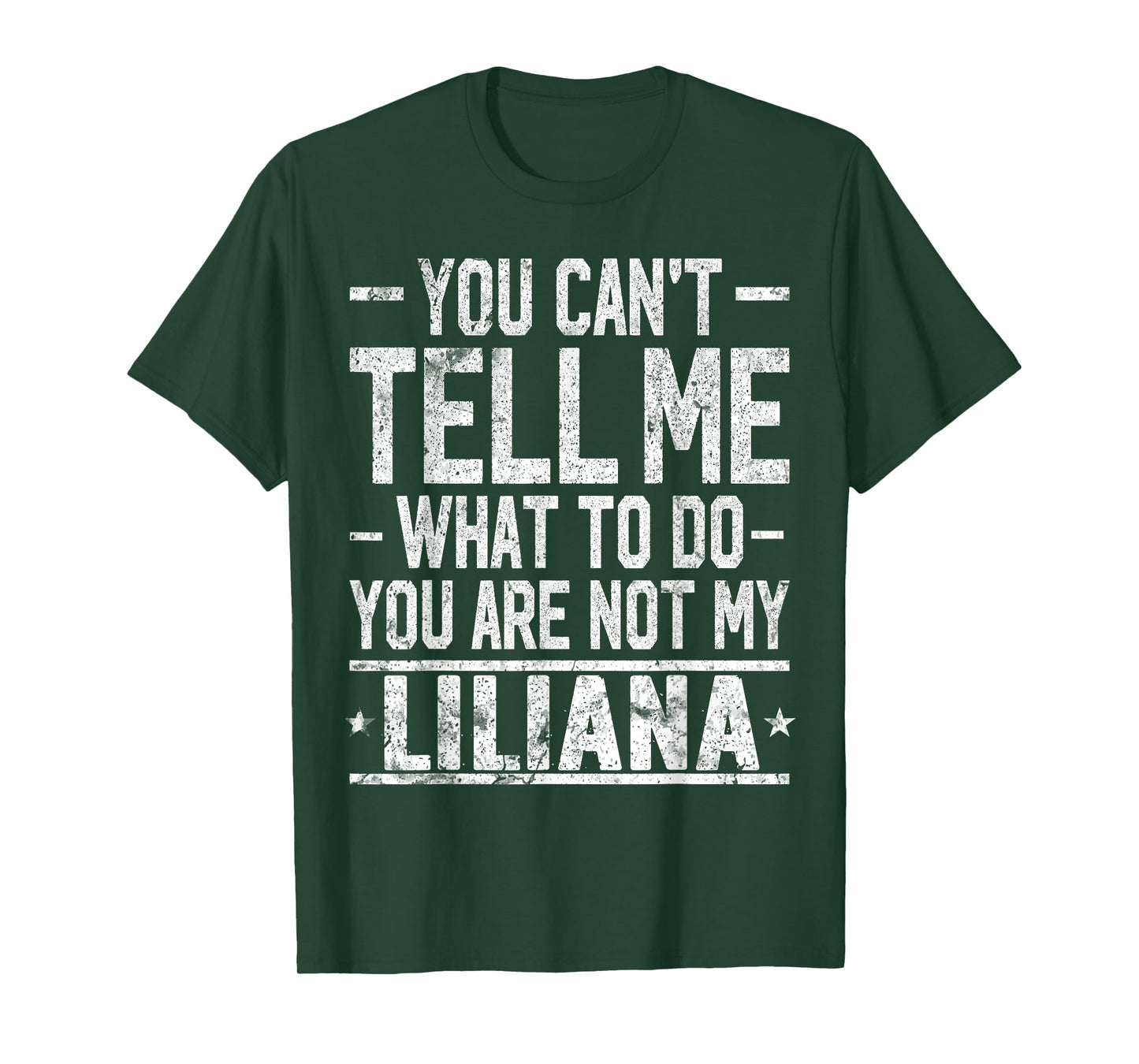 You Can't Tell Me What to Do You are Not My Liliana T-Shirt