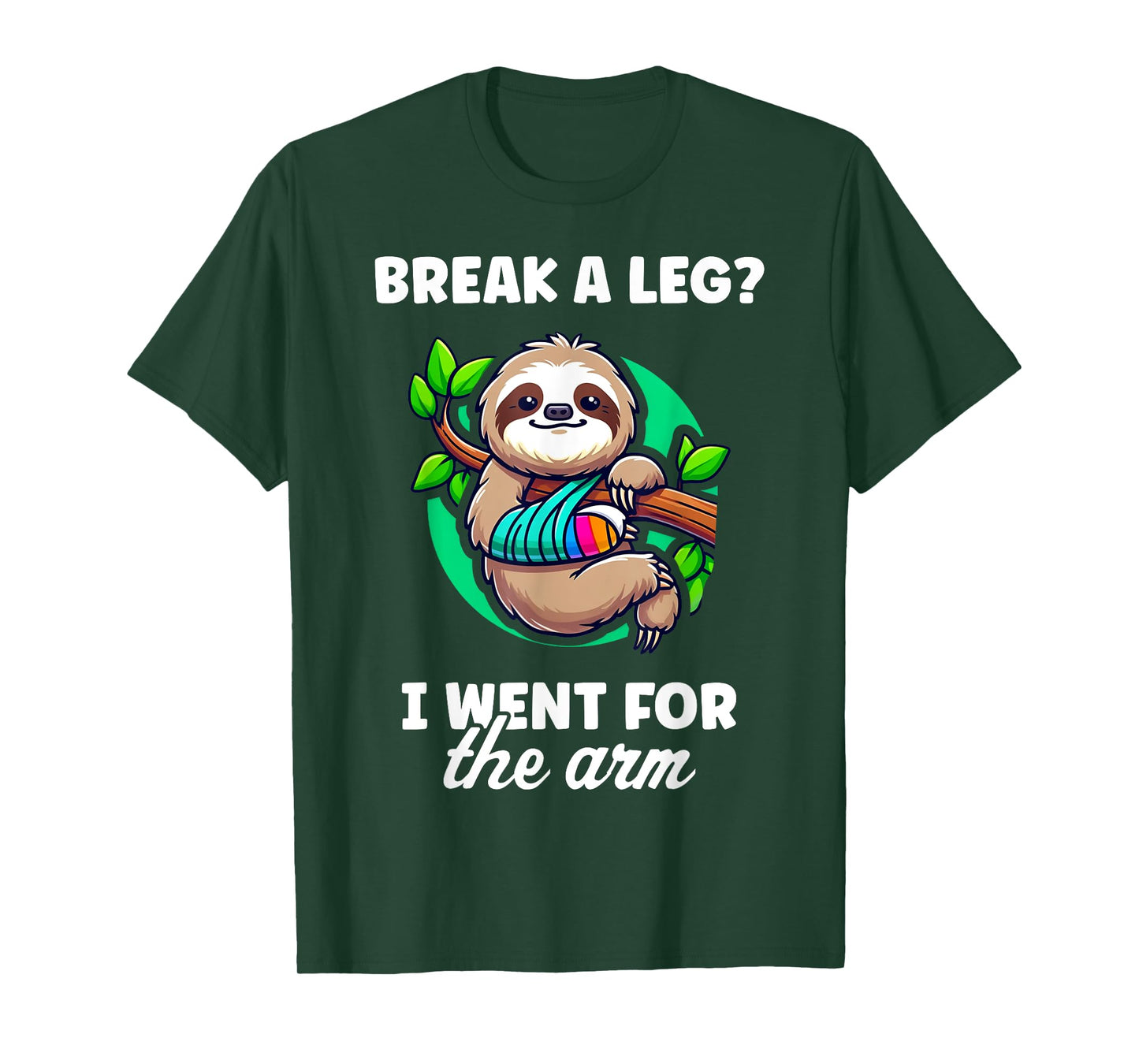 Break A Leg I Went For The Arm Broken Arm Gifts For Kids T-Shirt