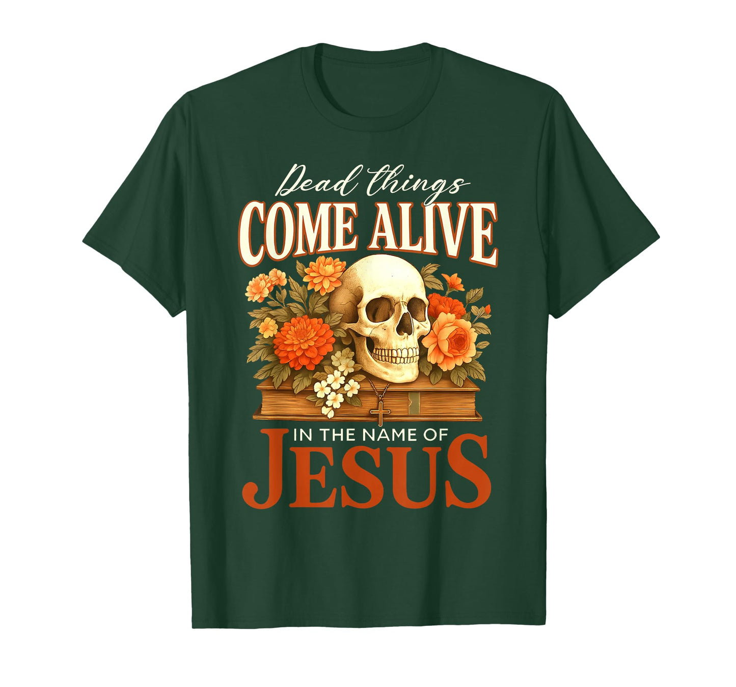 Dead Things Come Alive Name of Jesus Christian Halloween T-Shirt