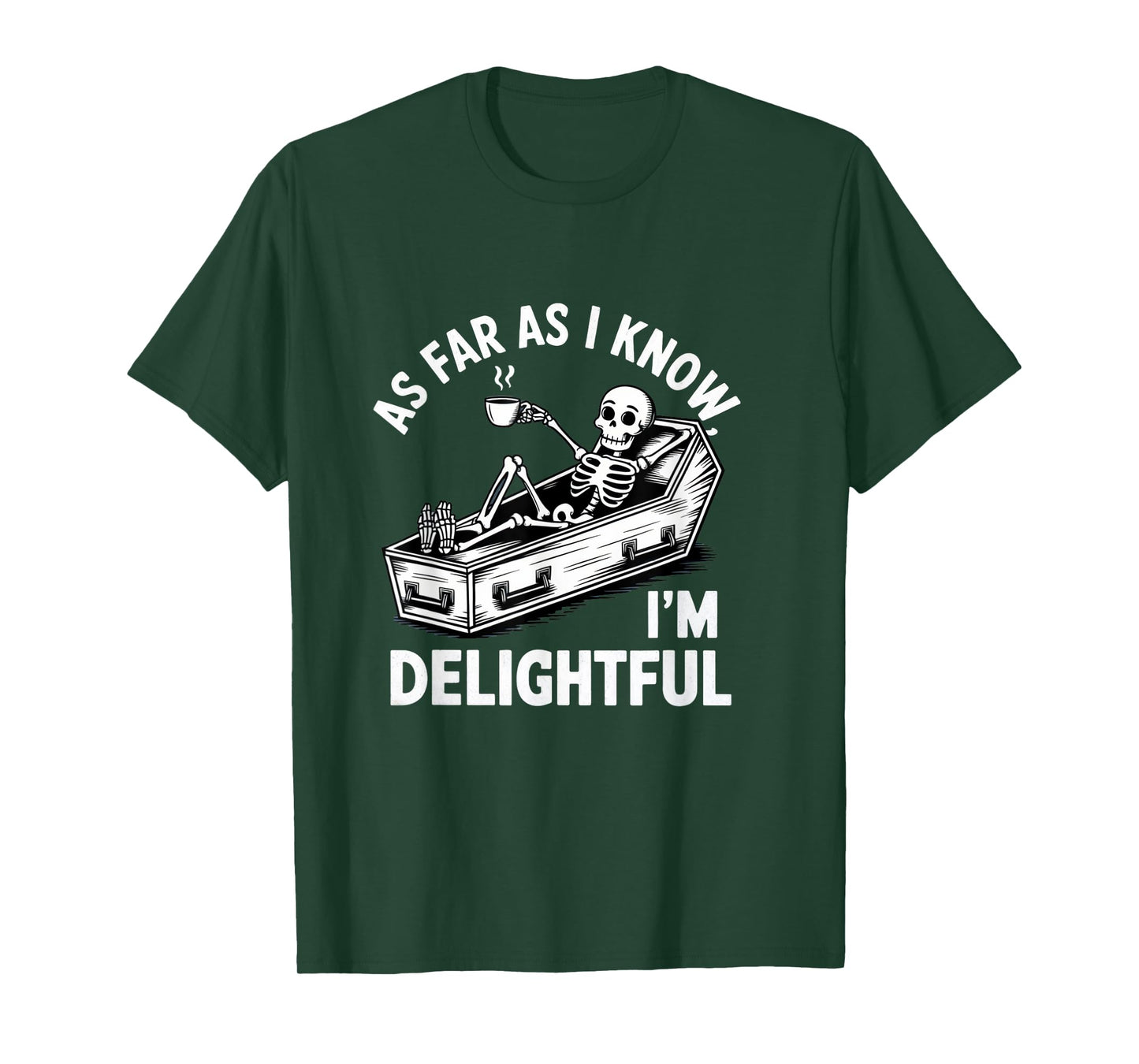 As Far As I Know I'm Delightful Skeleton Humor Halloween T-Shirt