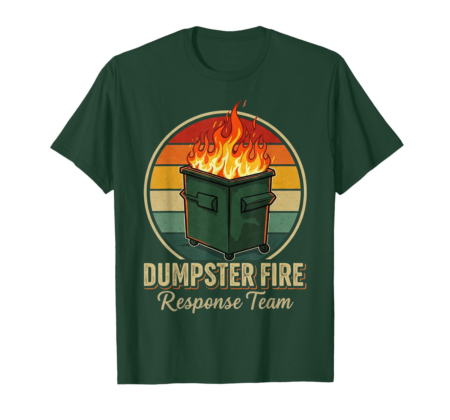 Funny Dumpster Fire Response Team T-Shirt