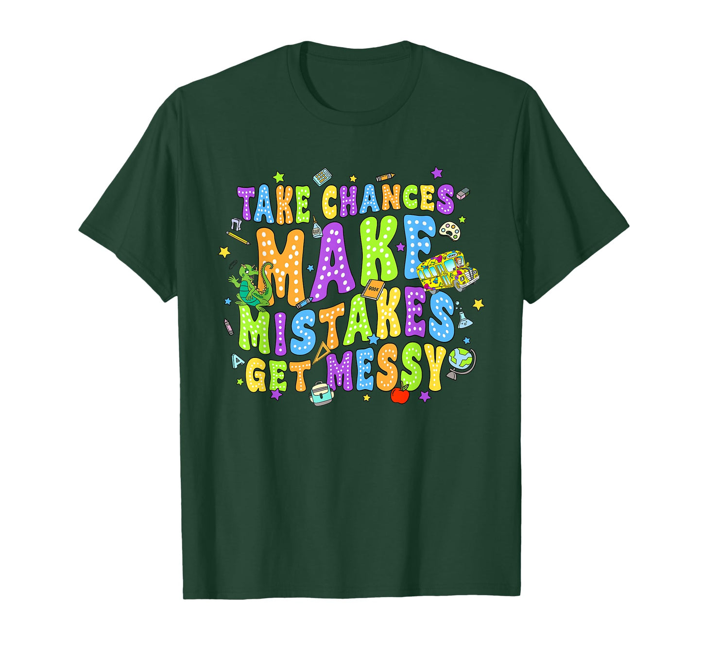 Take Chances Make Mistakes Get Messy School Bus Life T-Shirt