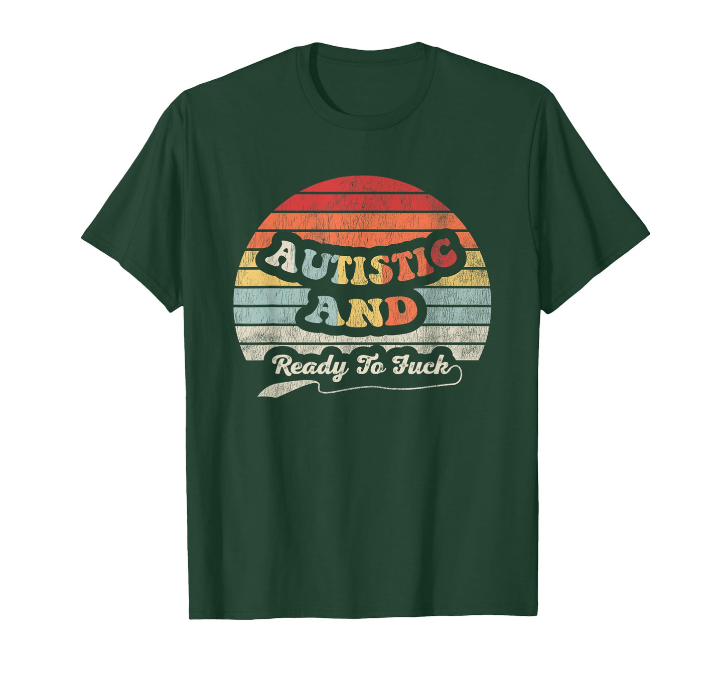 Autistic And Ready To Fuck Bold Statement Graphic T-Shirt