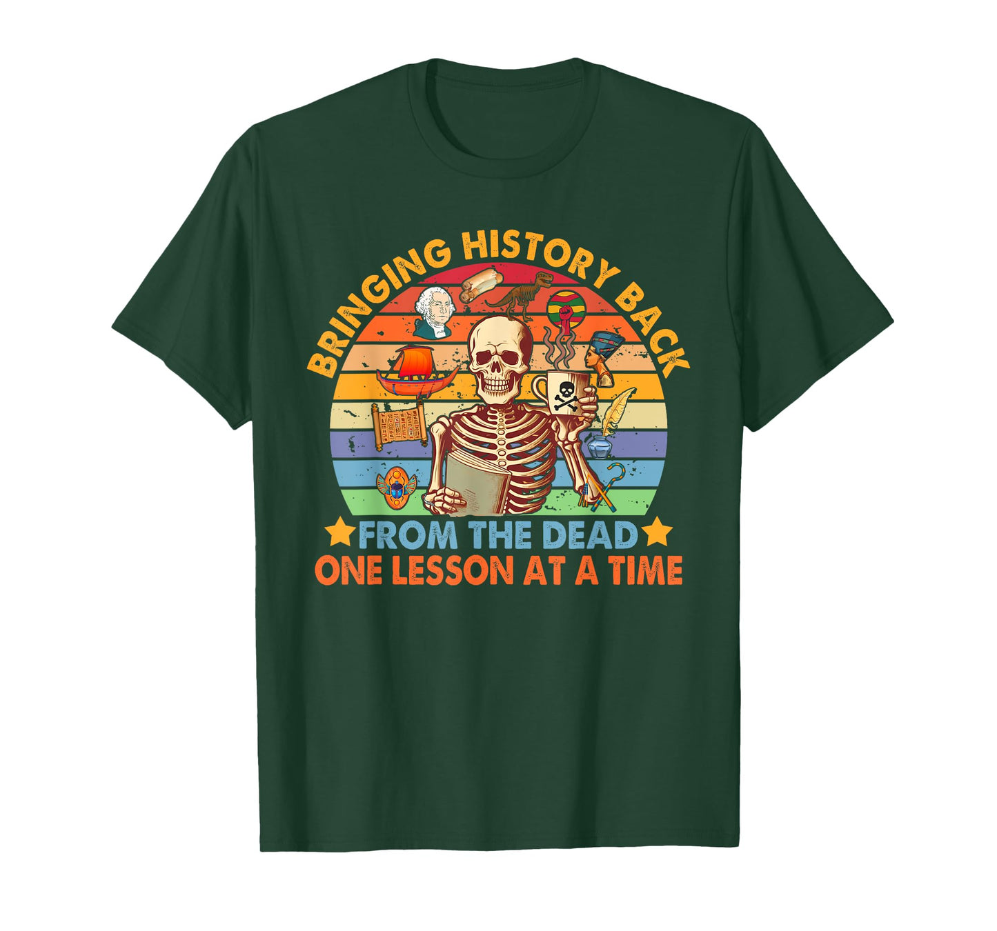 History Teacher Funny Bringing History Back From The Dead T-Shirt