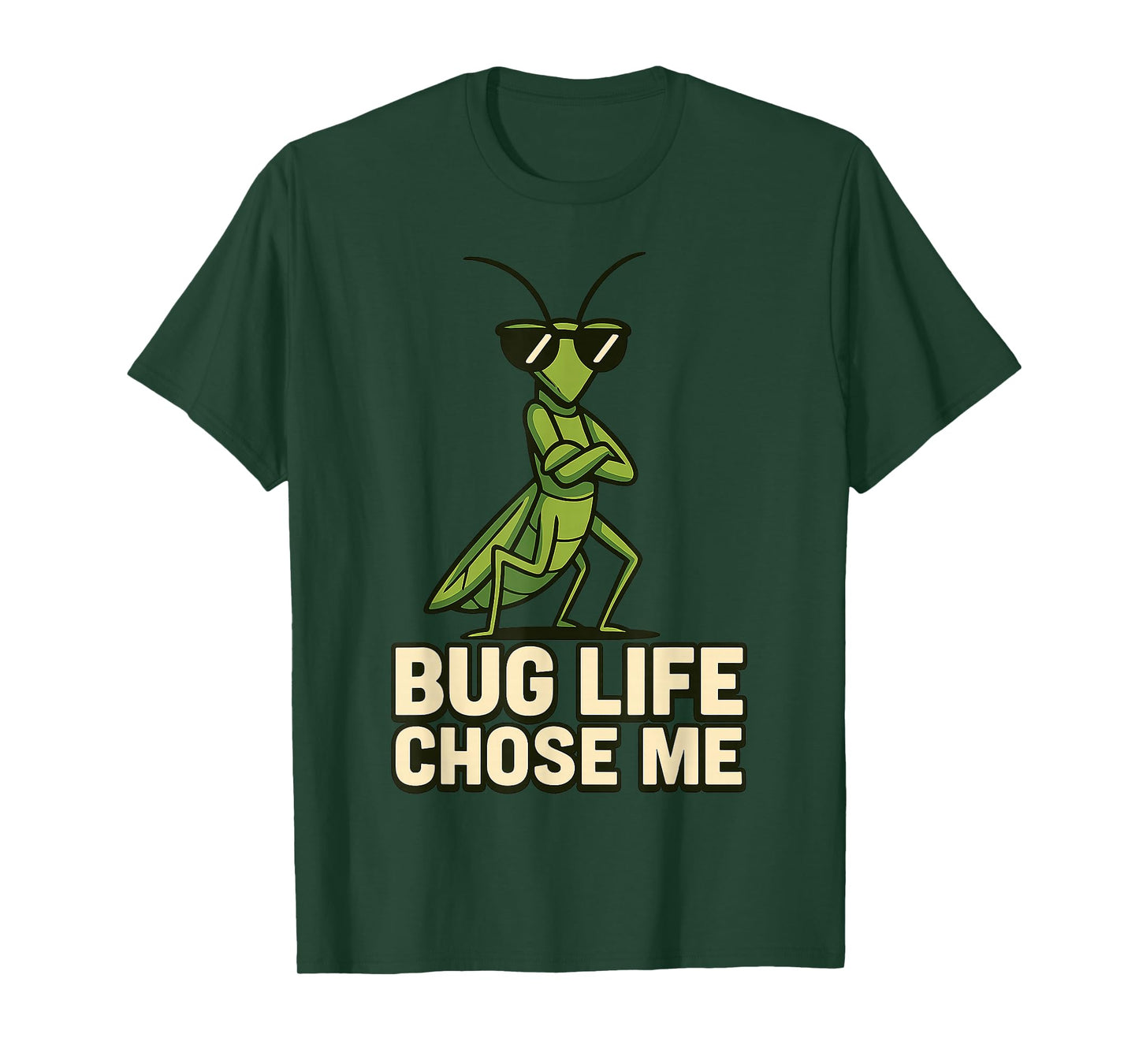 Bug Life Chose Me Funny Praying Mantis Insect Humor T-Shirt