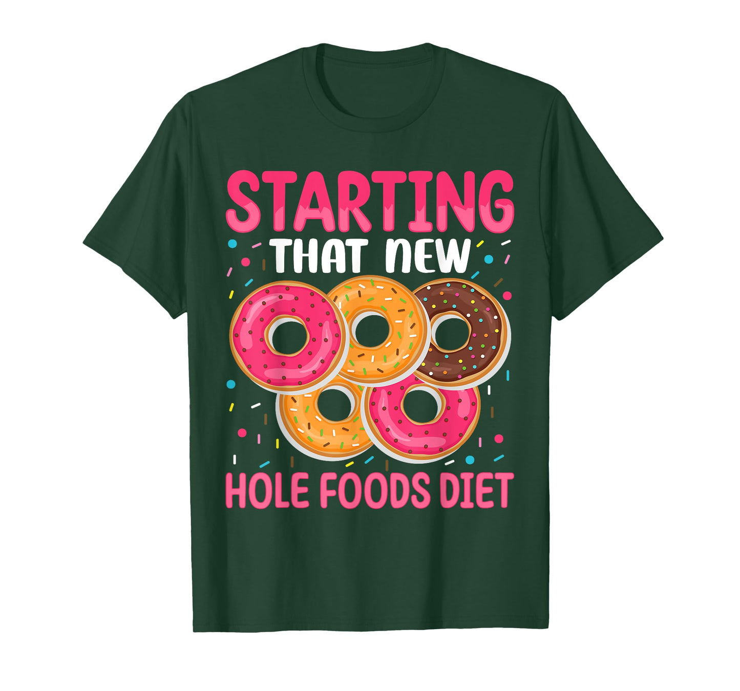 Starting That New Hole Foods Diet T-Shirt