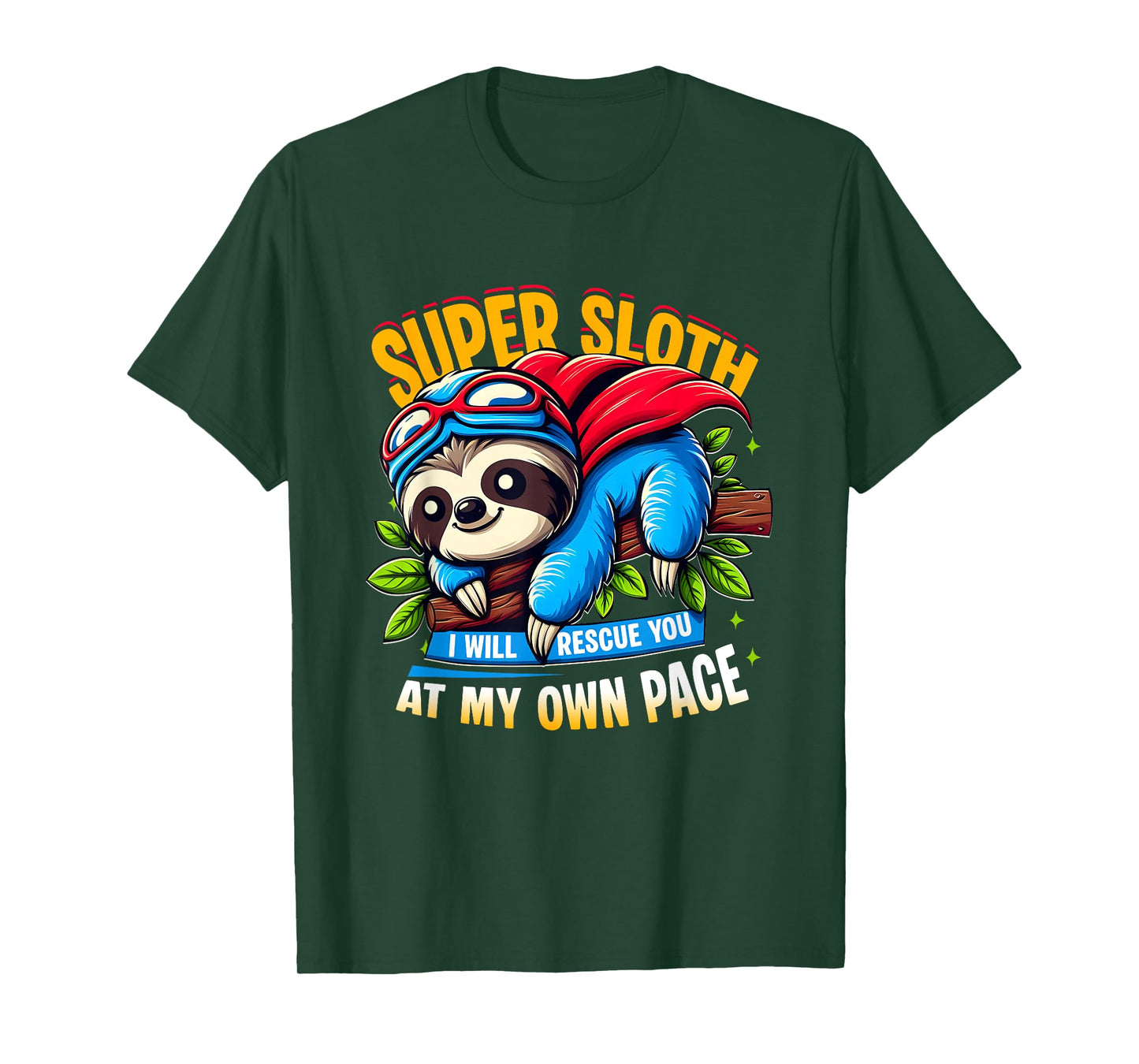 Superhero Super Sloth Hero I Will Rescue You At My Own Pace T-Shirt