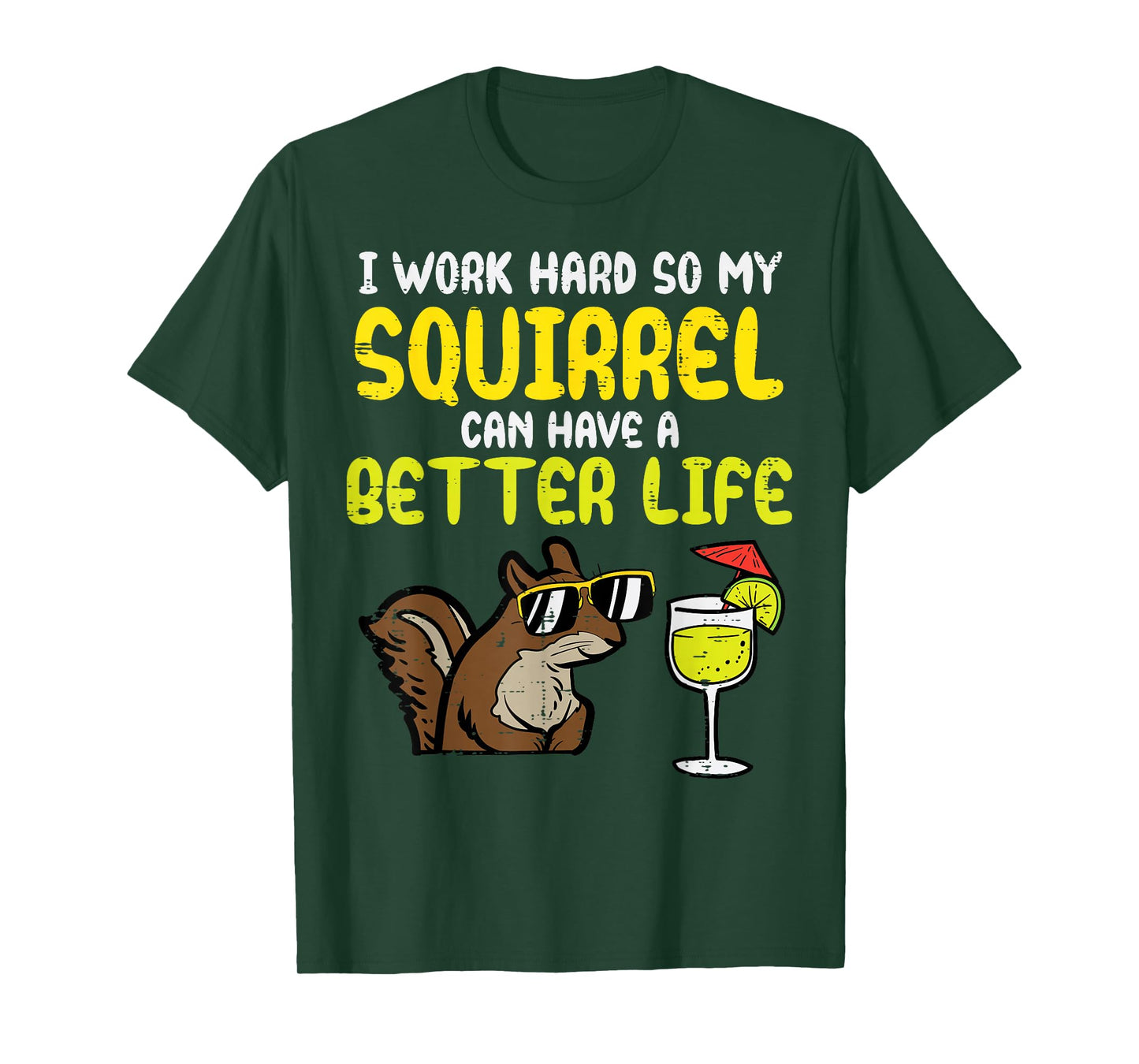 I Work Hard So My Squirrel Can Have Better Life Women Men T-Shirt