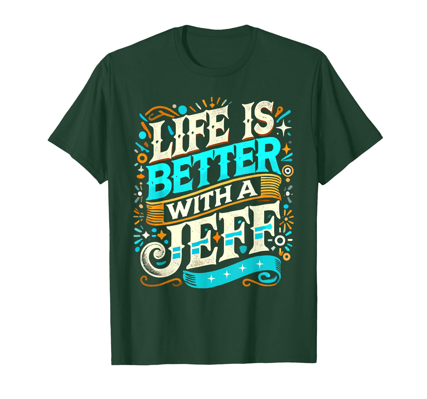 Life Is Better With A JEFF T-Shirt Name JEFF T-Shirt