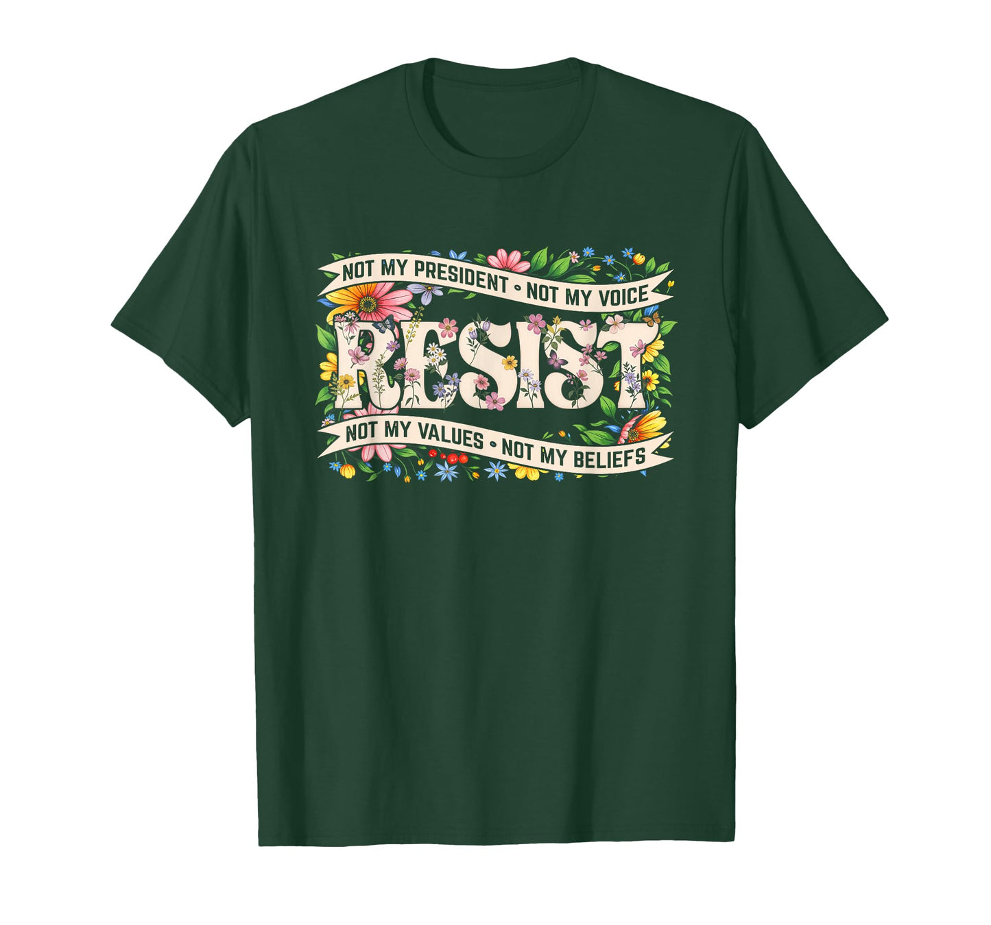 Political Protest Resistance Not My President Resist Floral T-Shirt