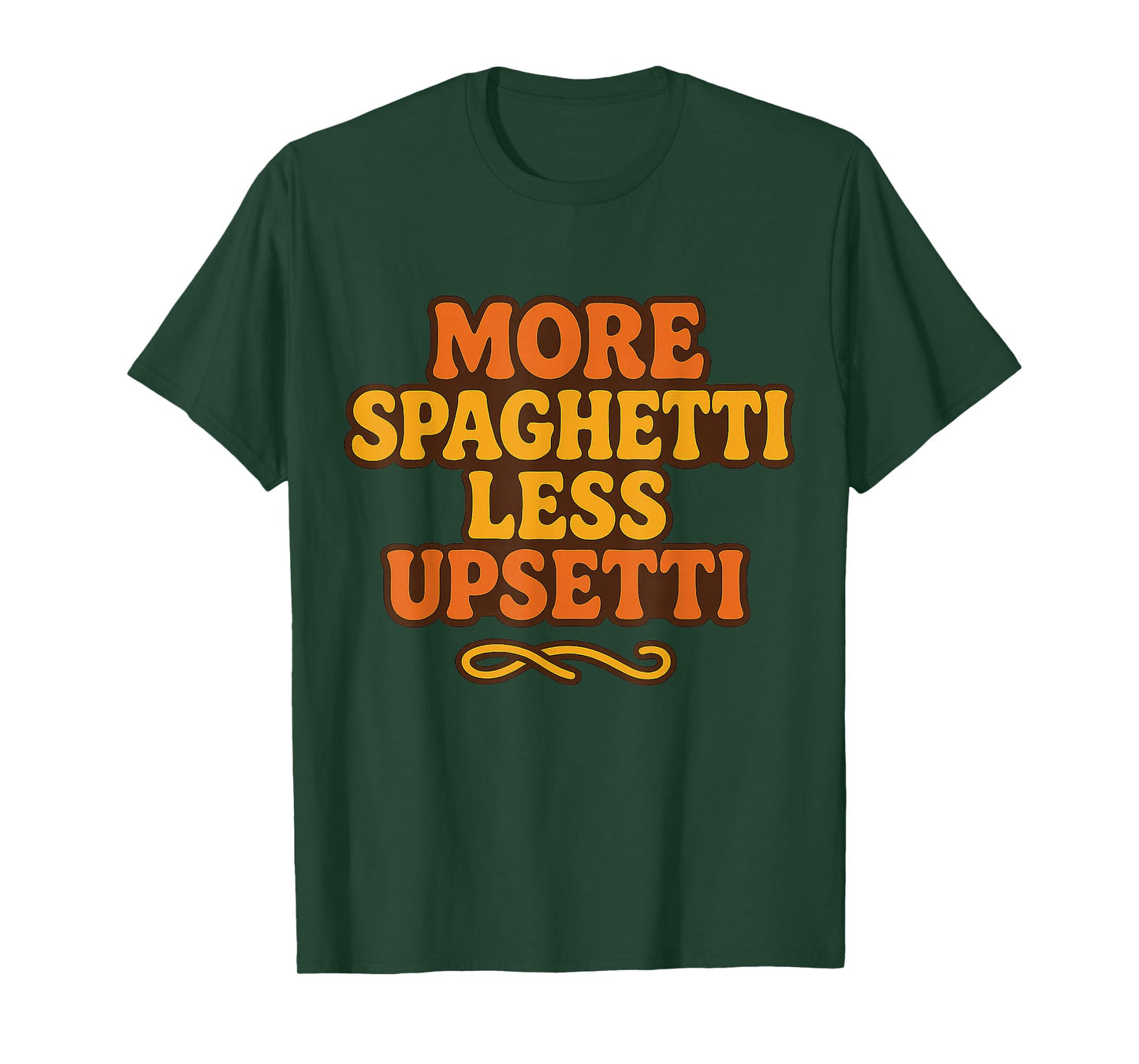 More Spaghetti Less Upsetti Funny Pasta Lover Italian T-Shirt