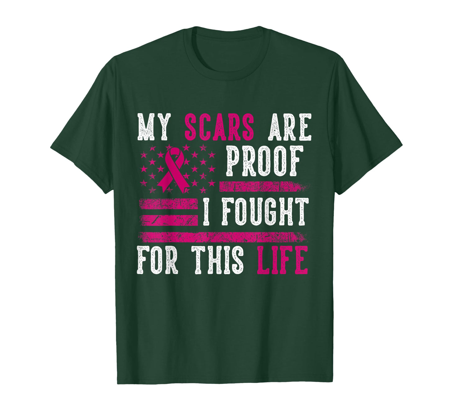 My Scars are Proof I Fought for This Life Breast Cancer T-Shirt