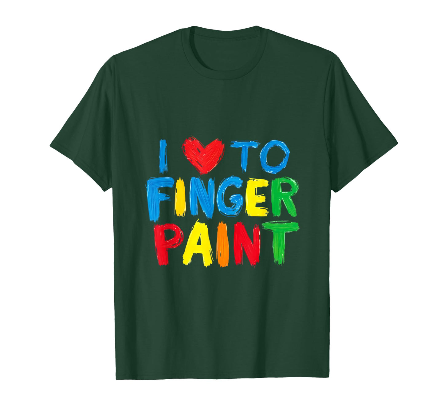 I Love To Finger Paint Colorful Art T-Shirt