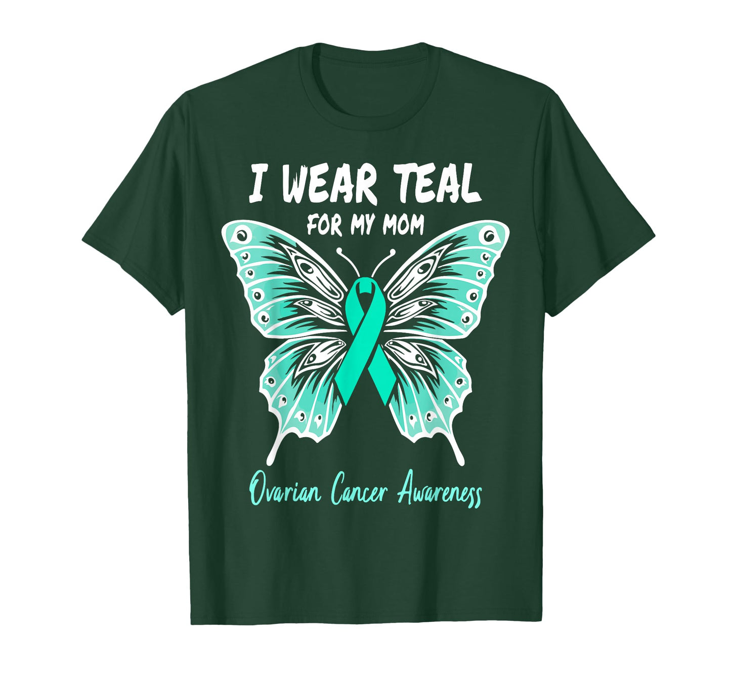 I Wear Teal for My Mom Ovarian Cancer Awareness Support T-Shirt