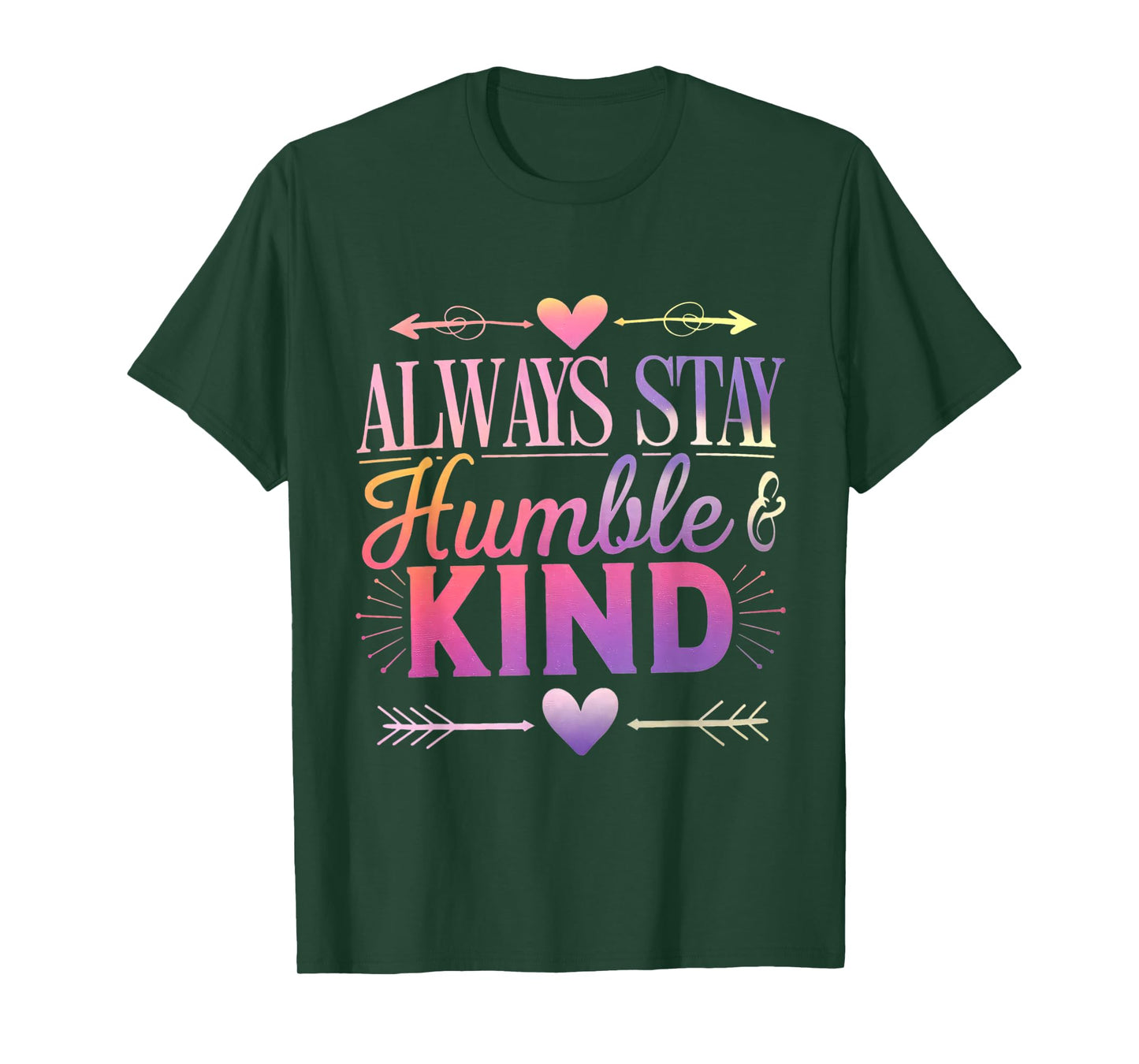 Always Stay Humble And Kind Funny Be Kind Always Vibes T-Shirt