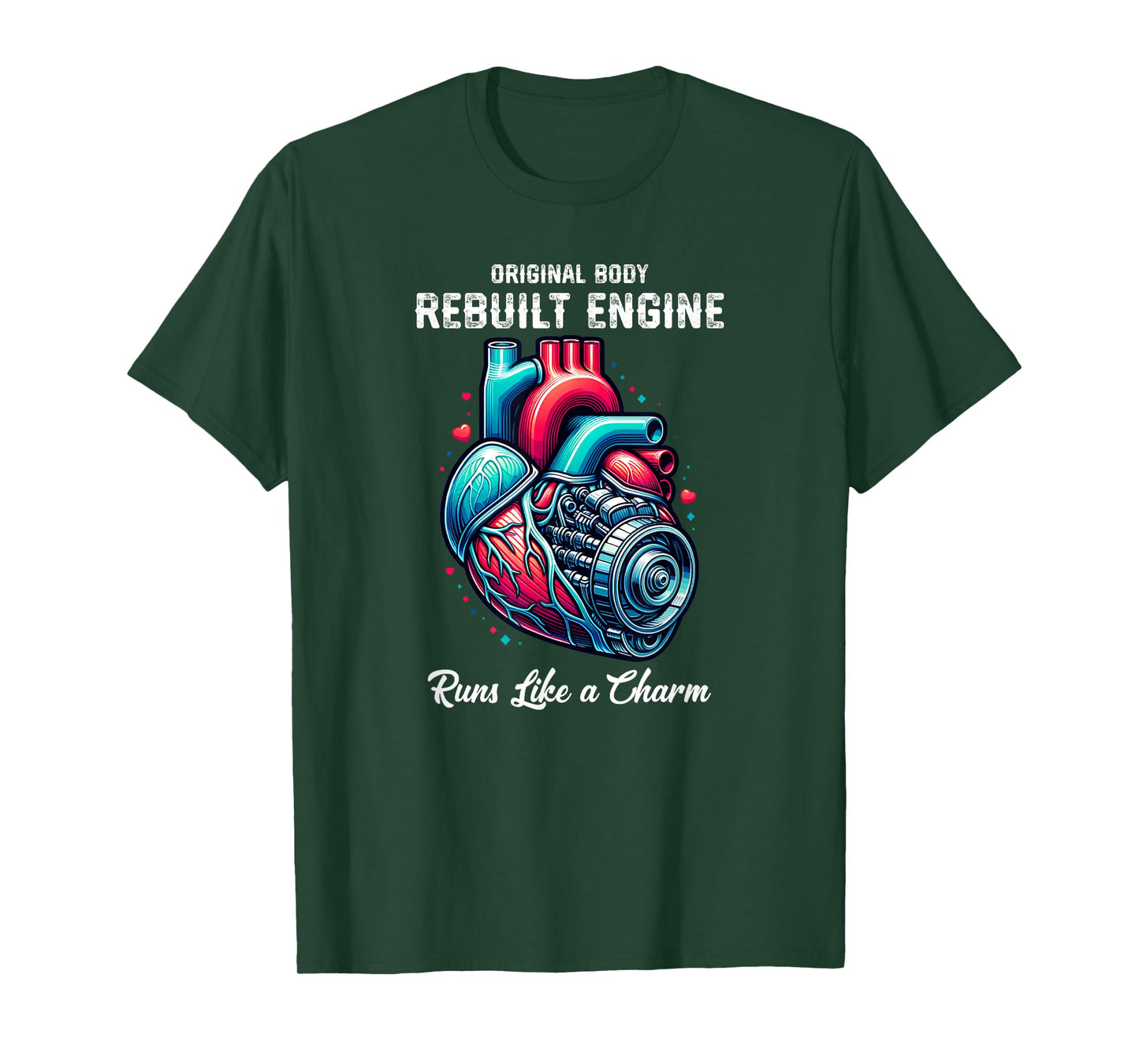 Heart Surgery Original Body Rebuilt Engine Runs Like a Charm T-Shirt