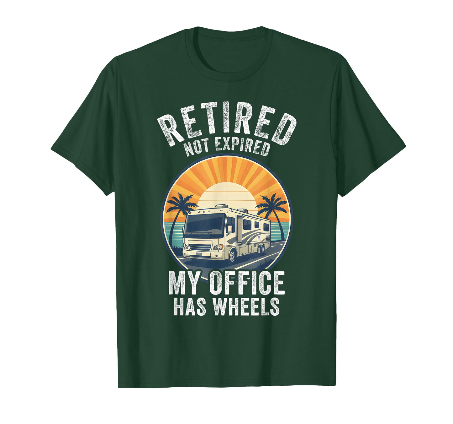Retired Not Expired RV Camper Van Funny Travel Life T-Shirt
