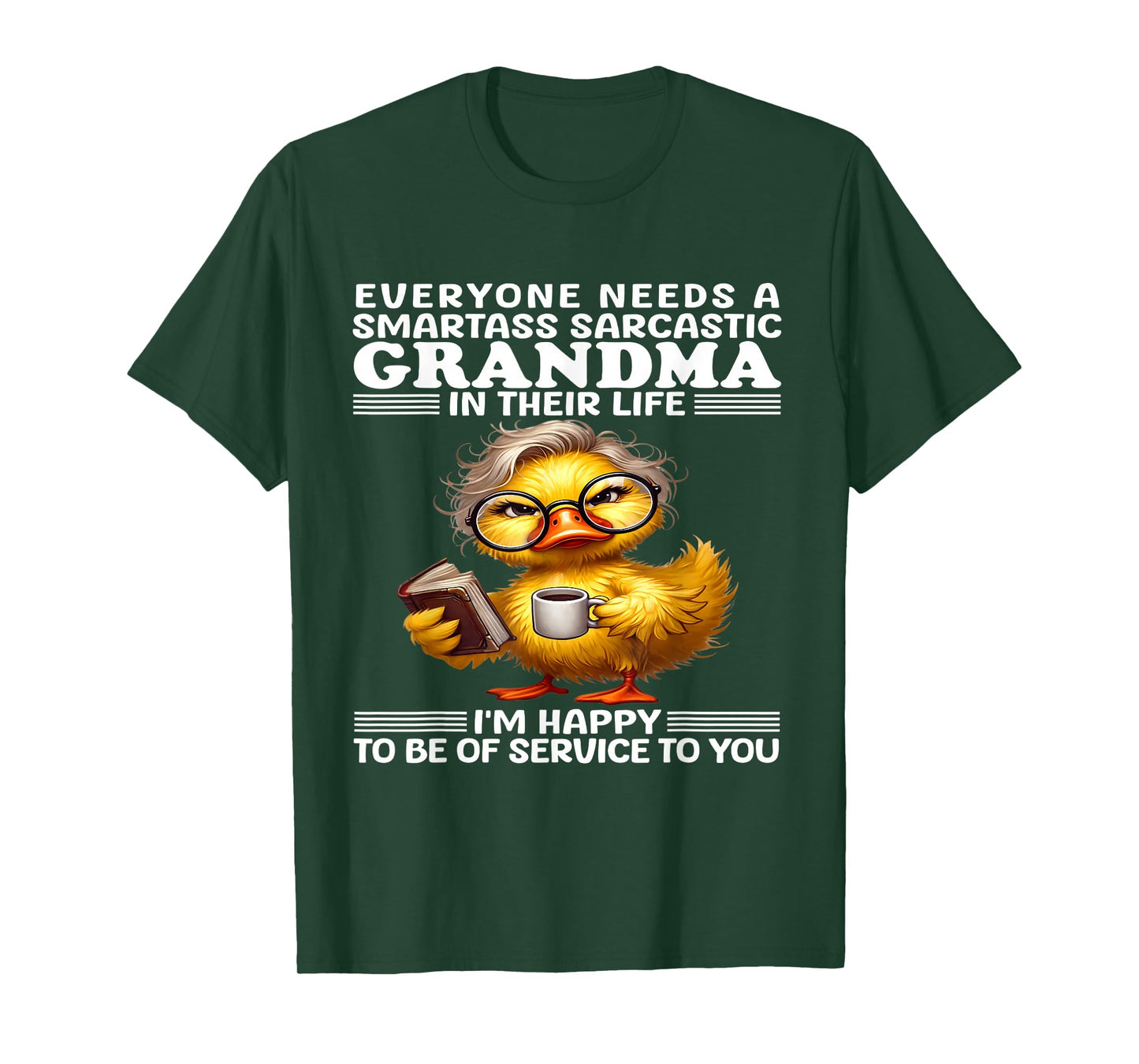 Everyone needs a smartass sarcastic grandma in their life T-Shirt