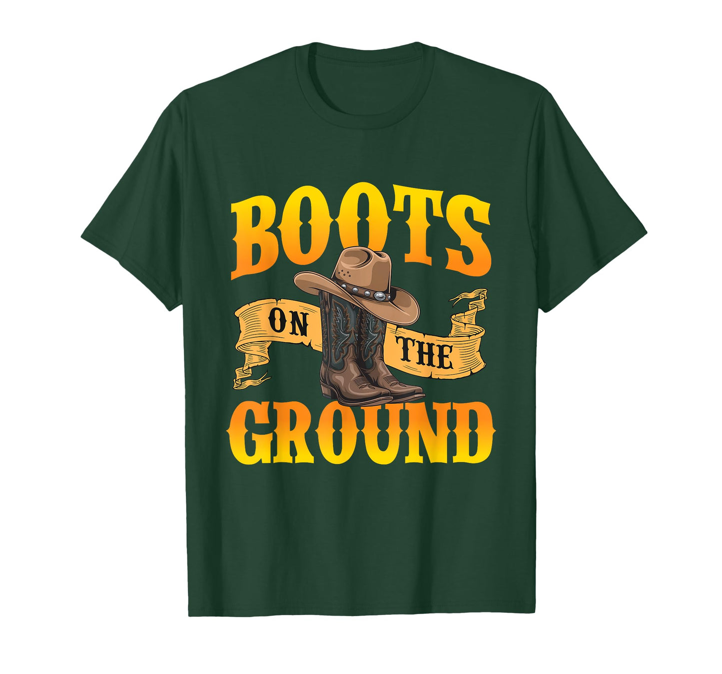 Boots On The Ground - Cowboy Western Cowpoke Rancher T-Shirt