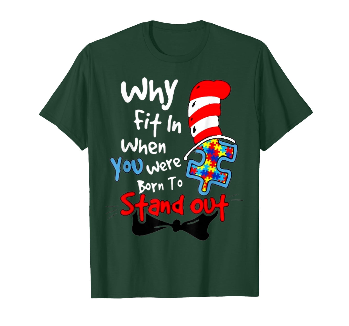 Autism Awareness Why Fit in Doctor Teacher Cat in Hat Cool T-Shirt - T-Shirt | Forest