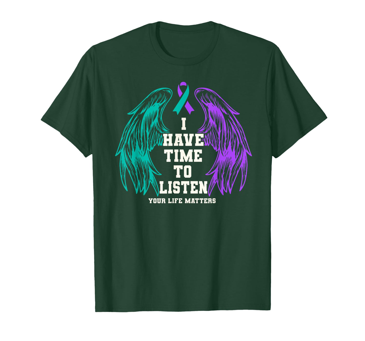 I Have Time to Listen Your Life Matters Suicide Prevention T-Shirt