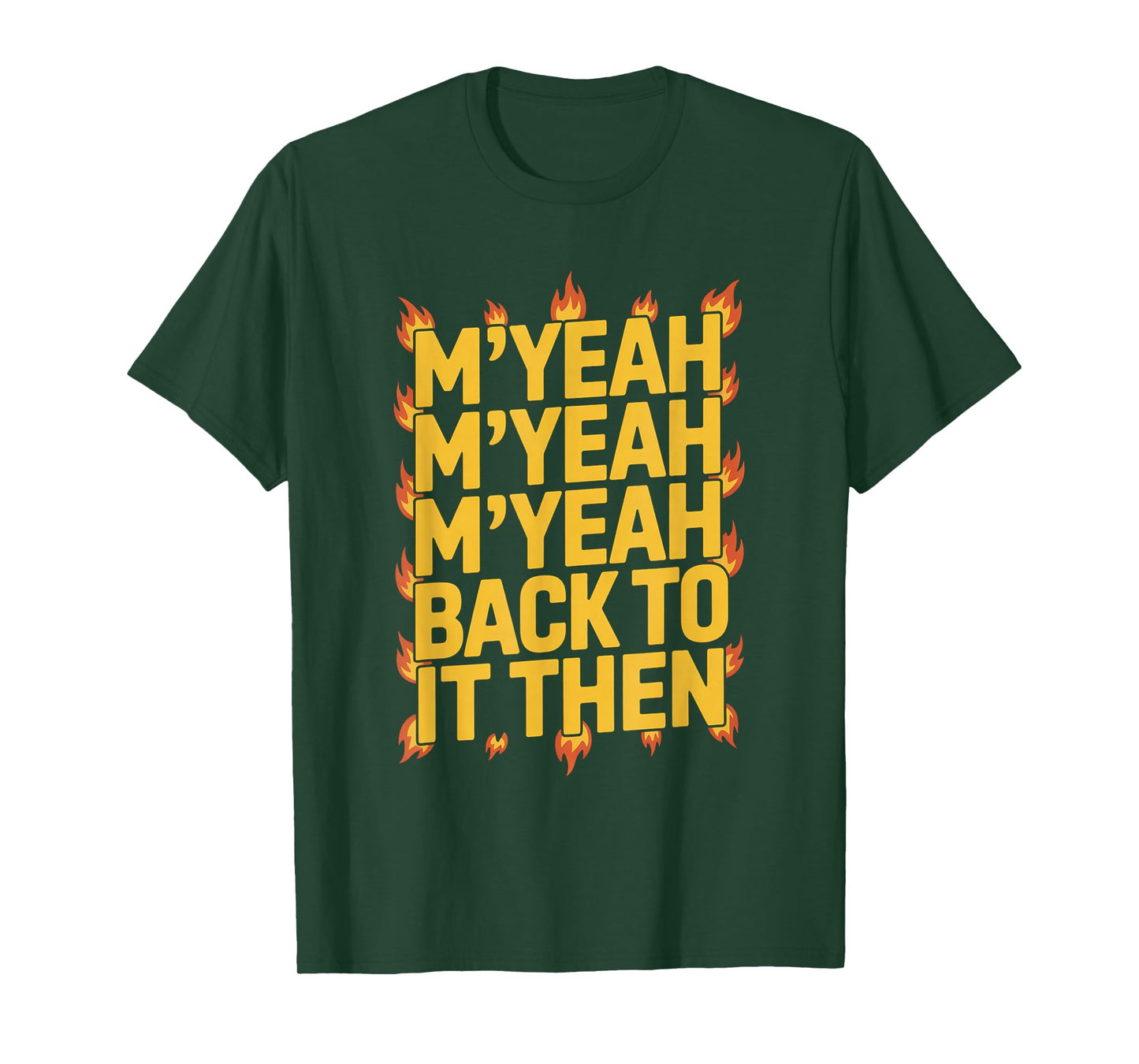 M'Yeah Back to It Then Funny Meme Trend Present Chit Fun T-Shirt