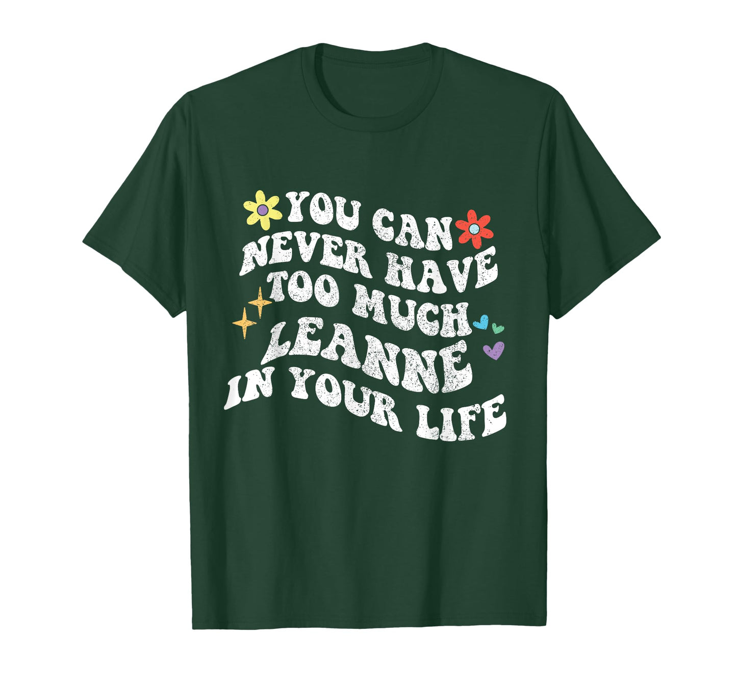 Retro Groovy You Can Never Have Too Much LEANNE In Your Life T-Shirt