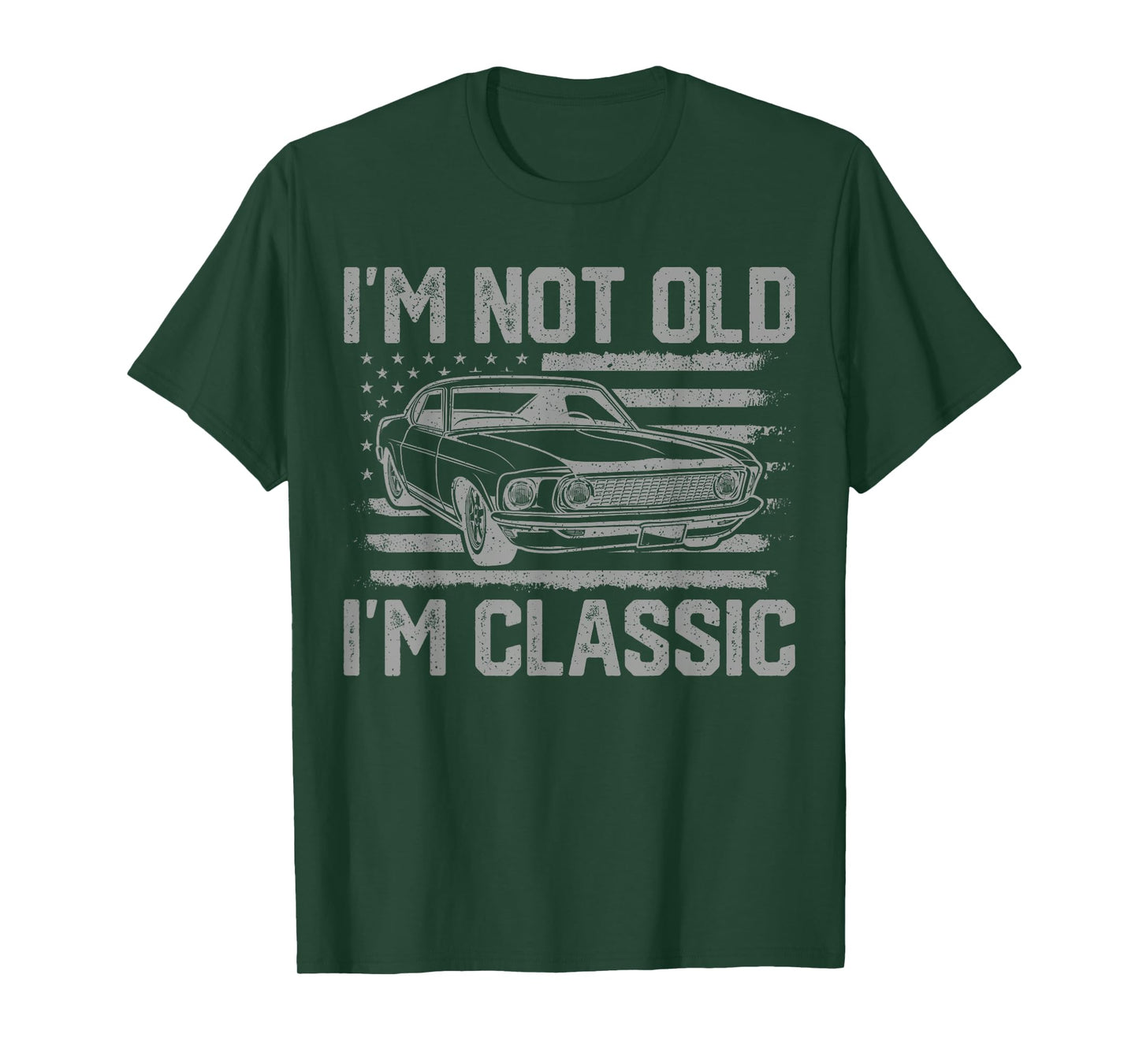 I'm Not Old I'm Classic Vintage Car Father's Day Men Dad T-Shirt