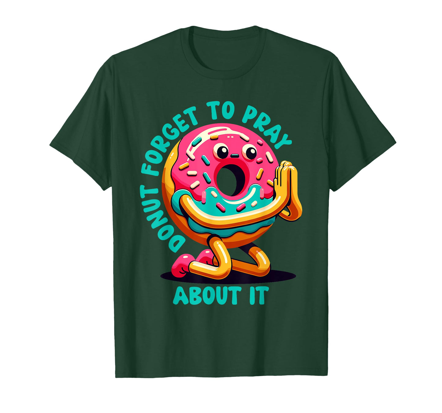 Donut Forget To Pray About It Funny Donut Lover T-Shirt