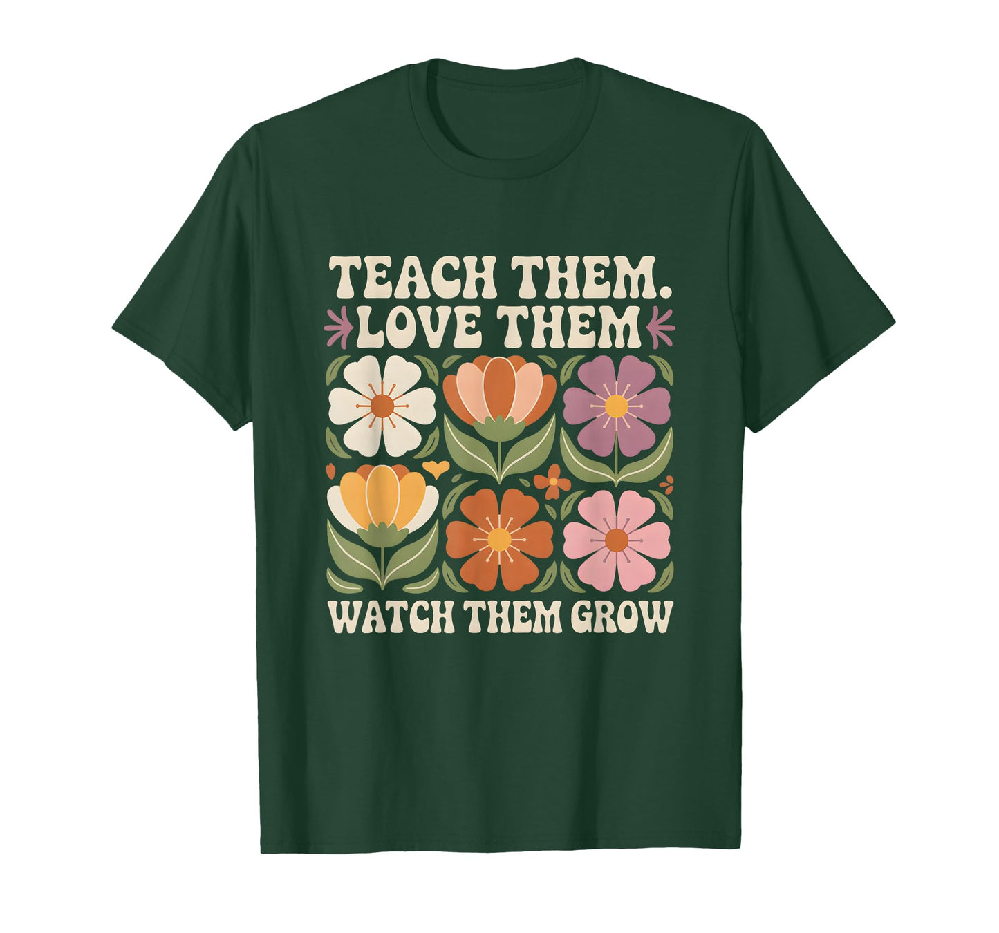 Teach Them Love Them Watch Them Grow Retro Floral Teacher T-Shirt