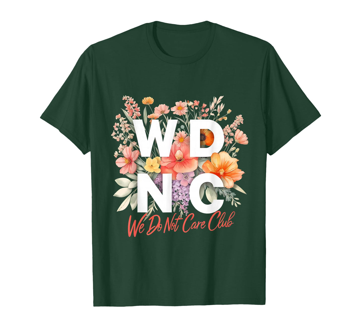 WDNC We Do Not Care Club Floral Design T-Shirt