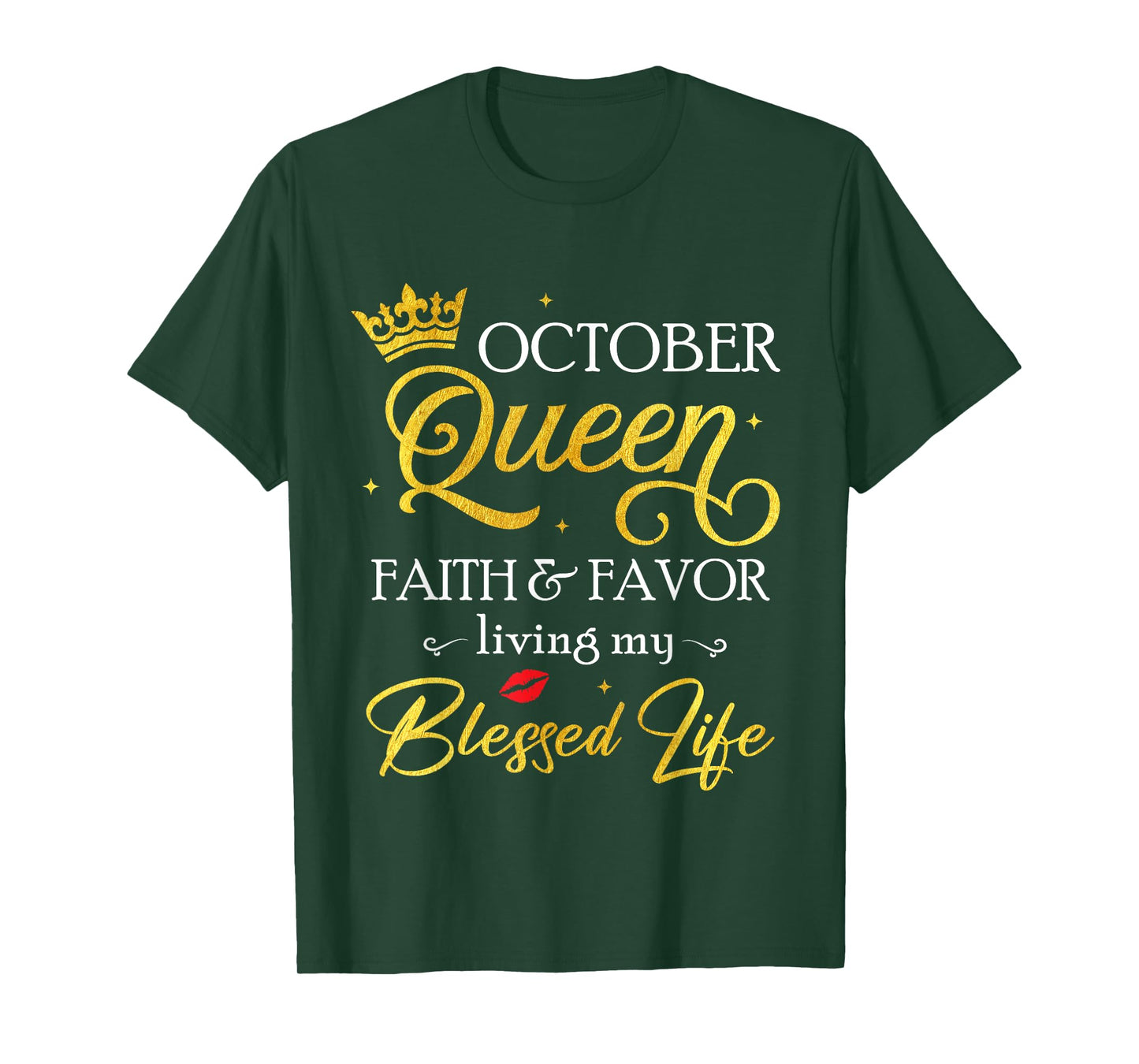 October Queen Faith & Favor Living My Blessed Life Birthday T-Shirt